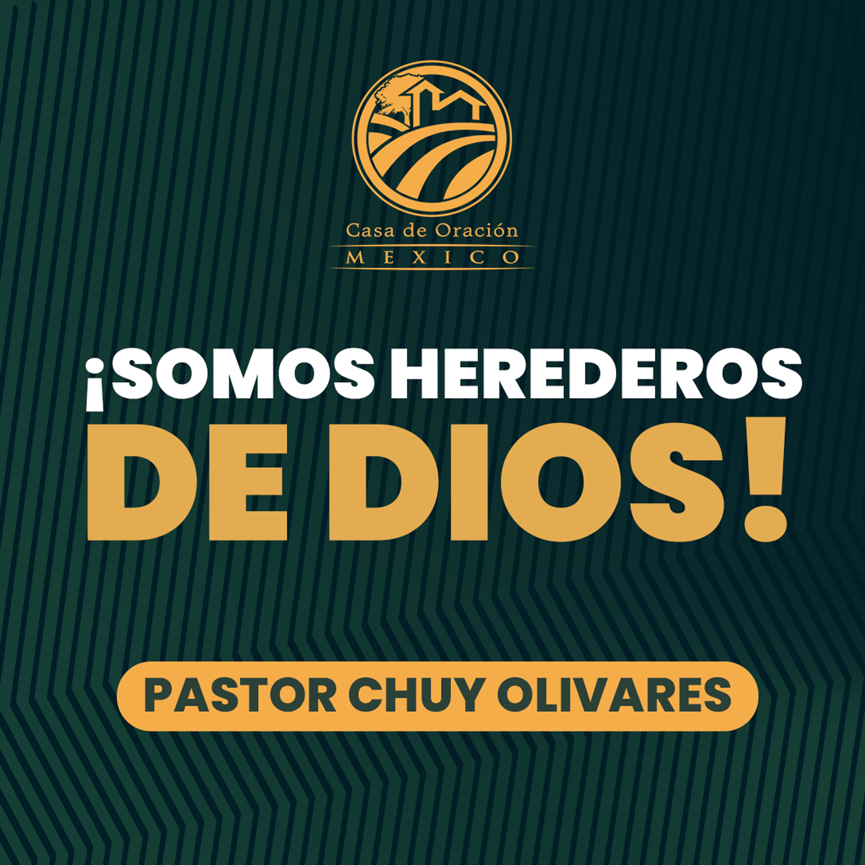 Chuy Olivares - ¡Somos herederos de Dios!