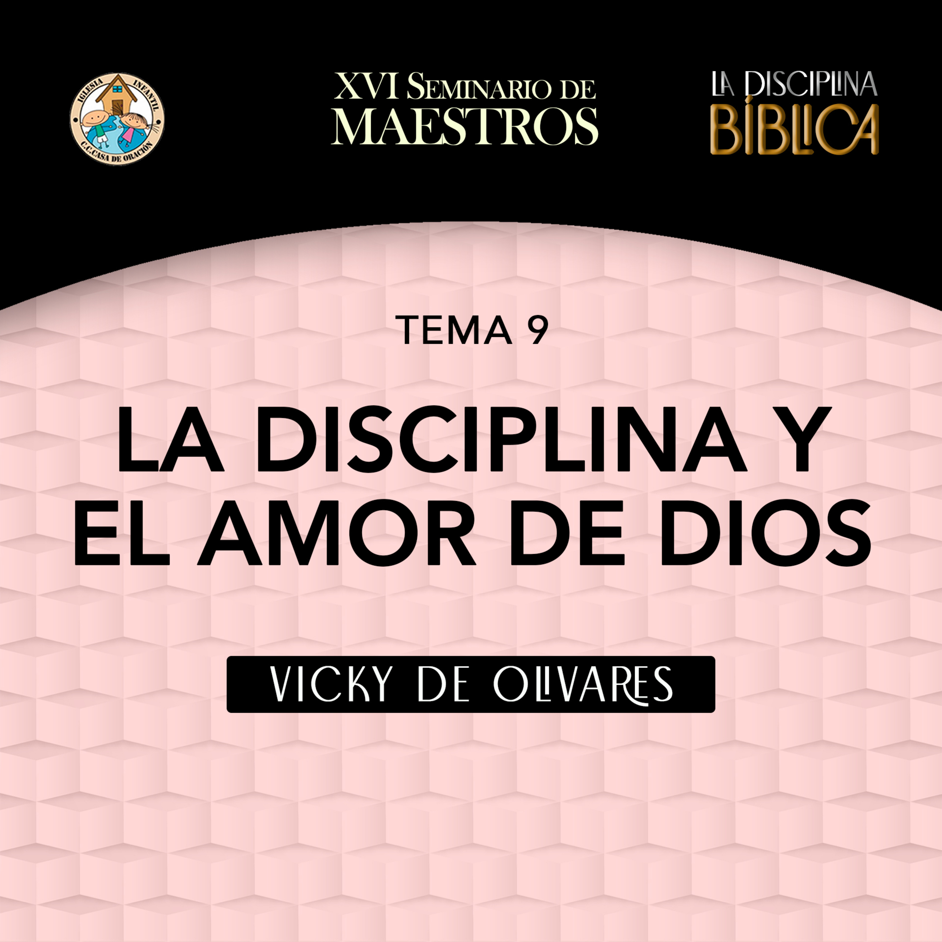 Vicky de Olivares - La disciplina y el amor de Dios