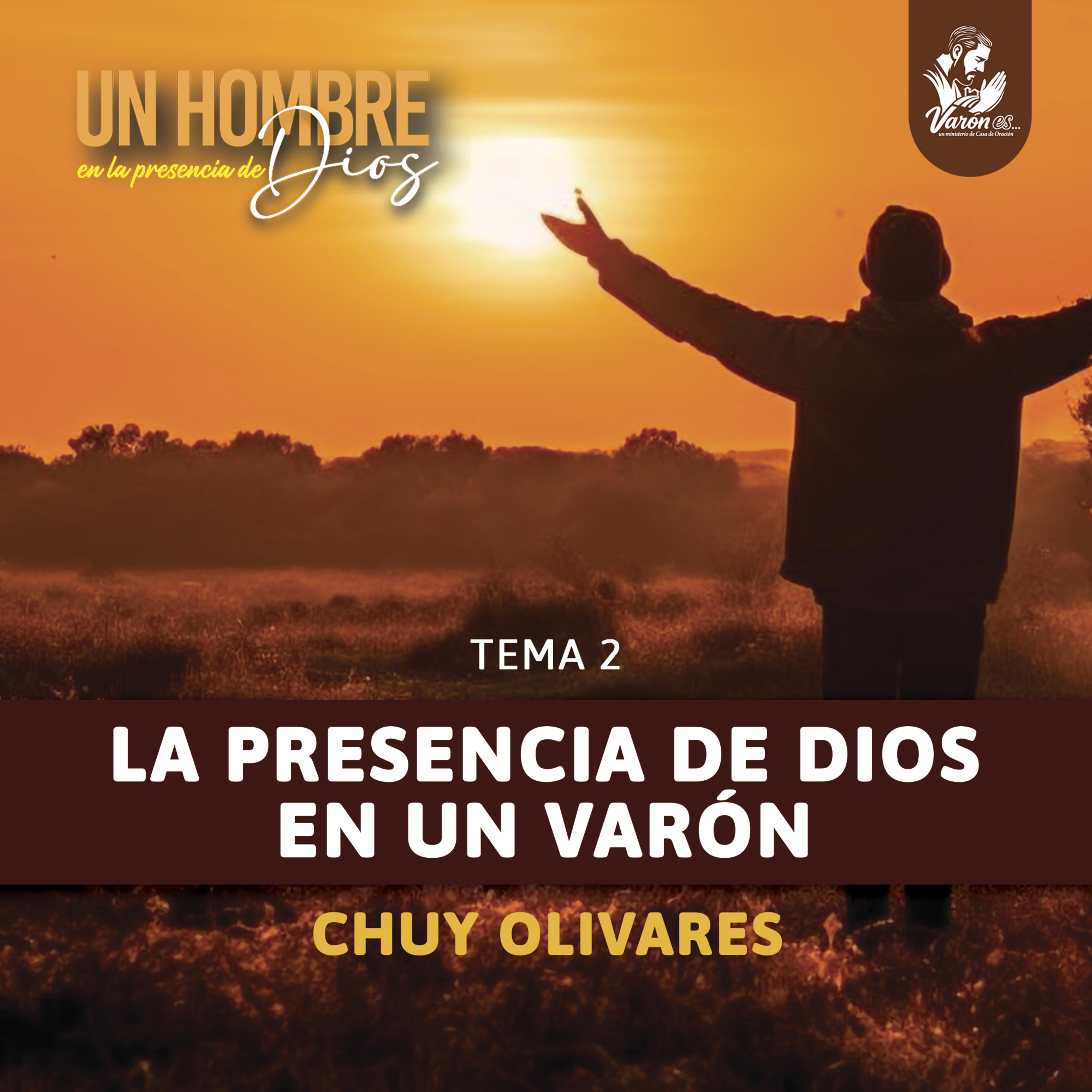 Chuy Olivares - La presencia de Dios en un varón