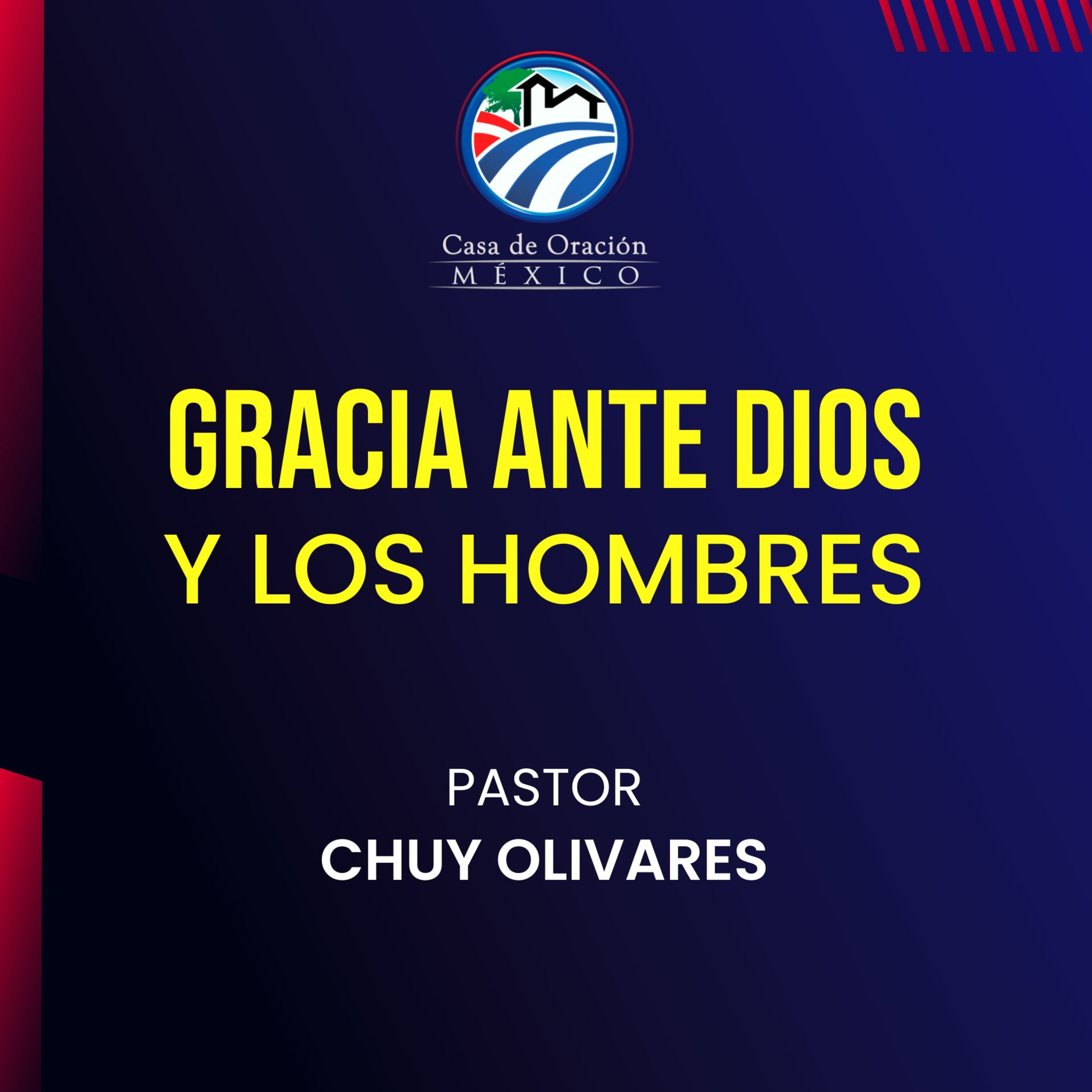 Chuy Olivares - Gracia ante Dios y los hombres