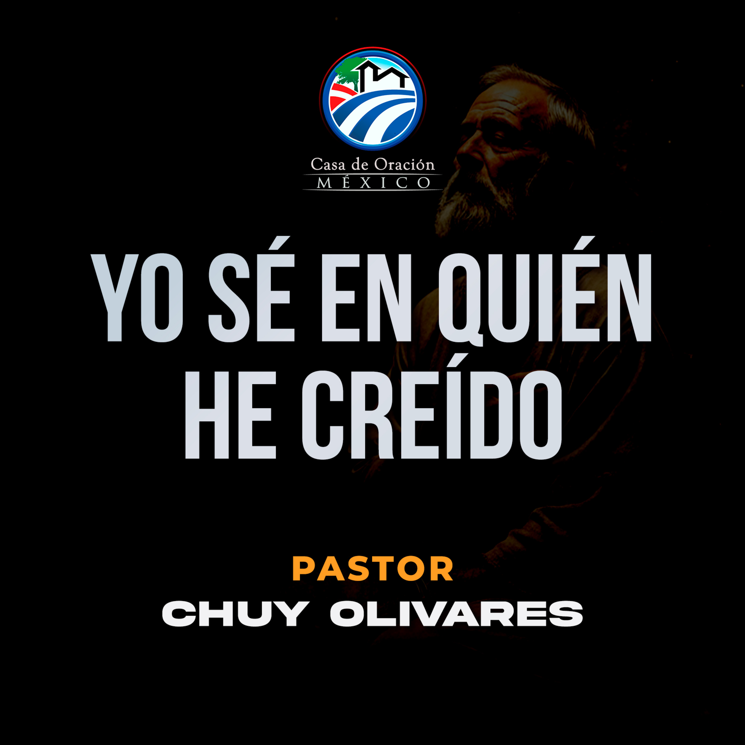 Chuy Olivares - Yo sé en quién he creído