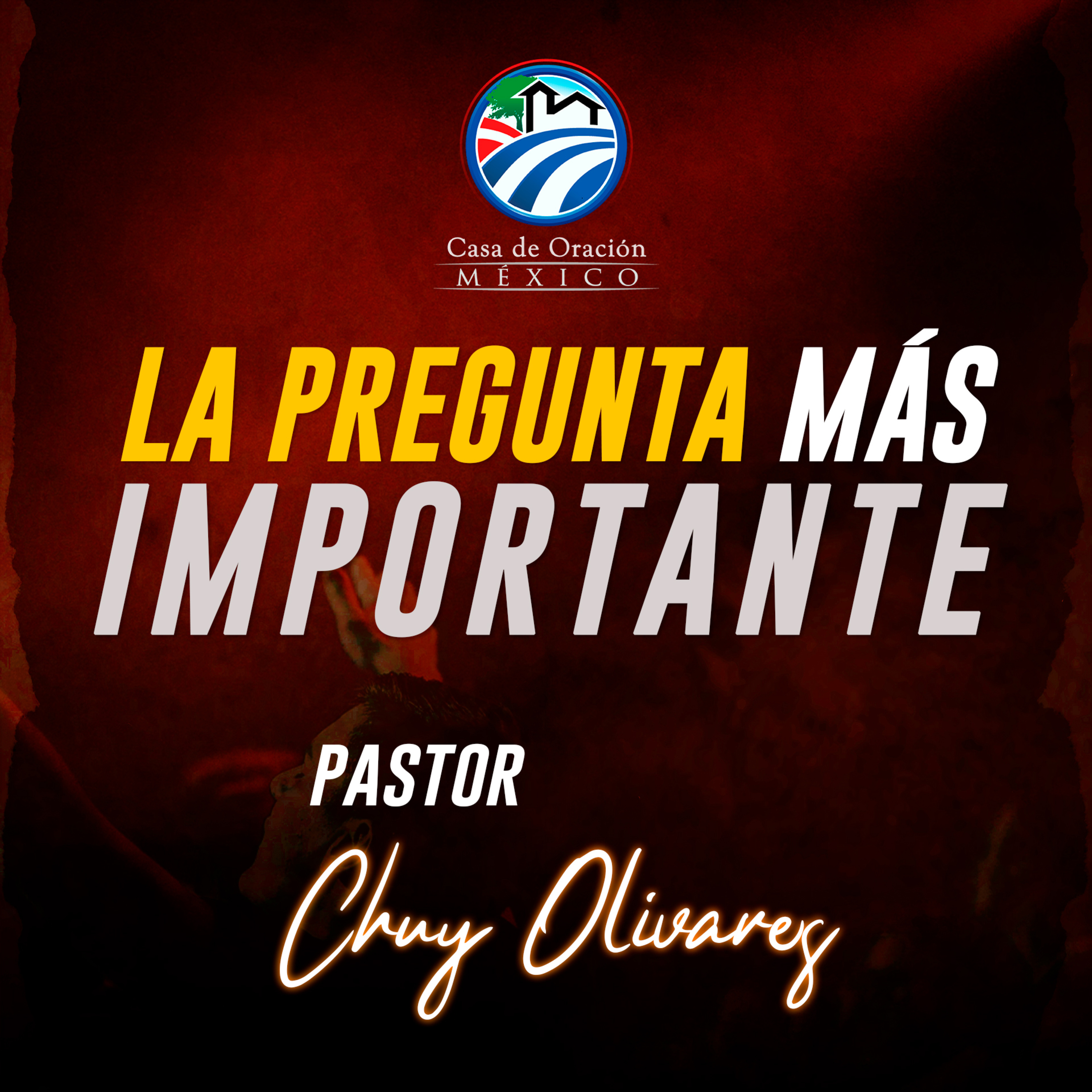 Chuy Olivares - La pregunta más importante