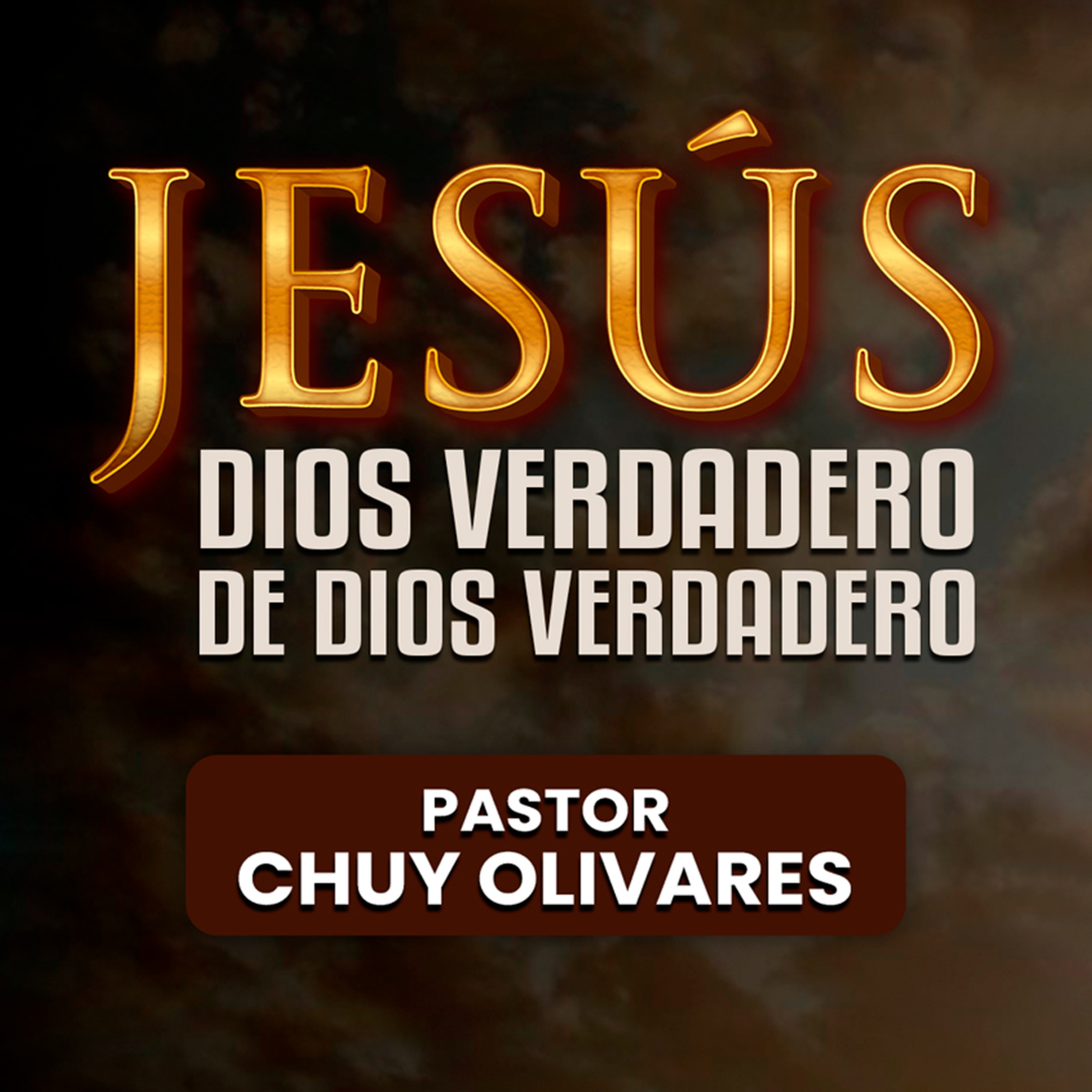 Chuy Olivares - Jesús, Dios verdadero de Dios verdadero