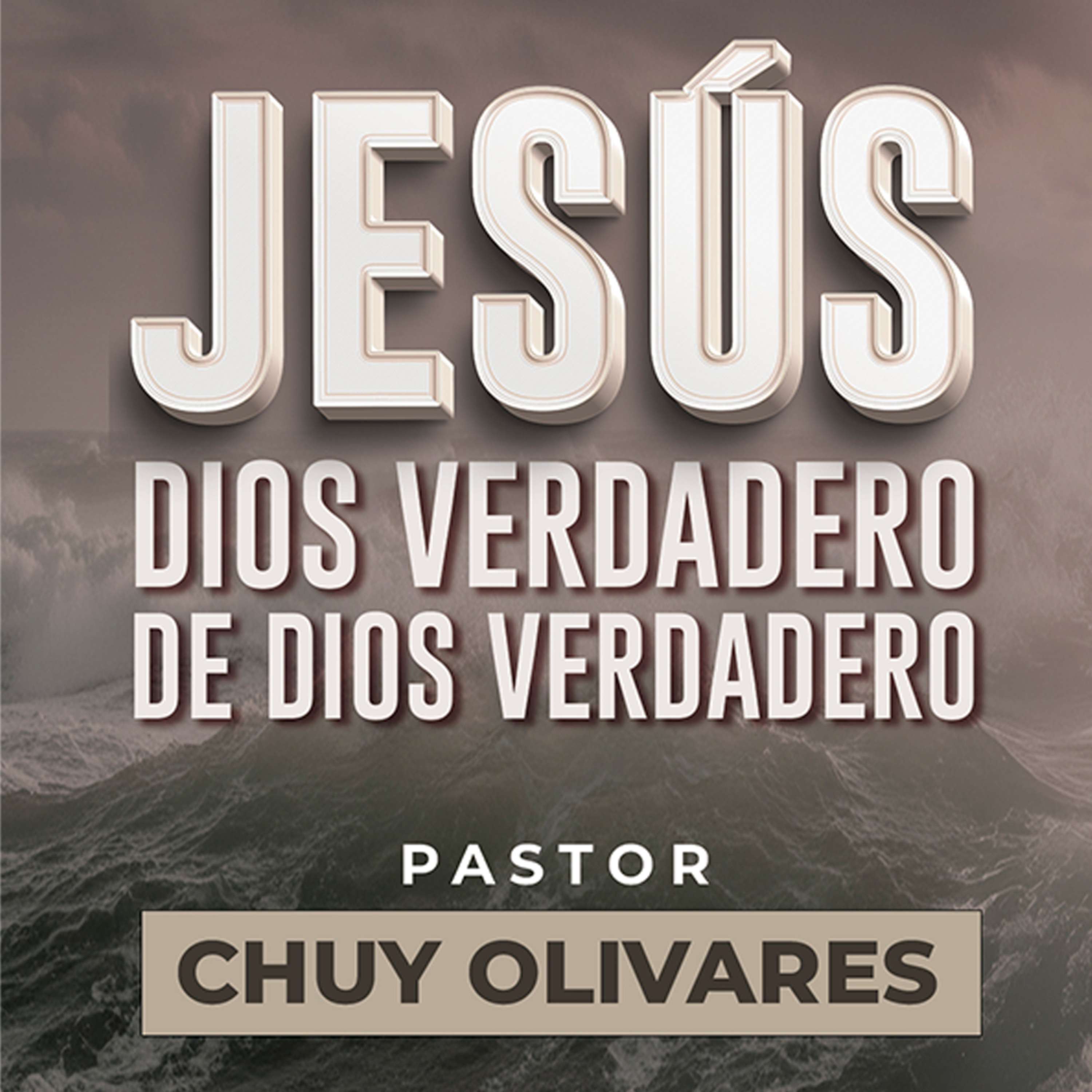 Chuy Olivares - Jesús, Dios verdadero de Dios verdadero