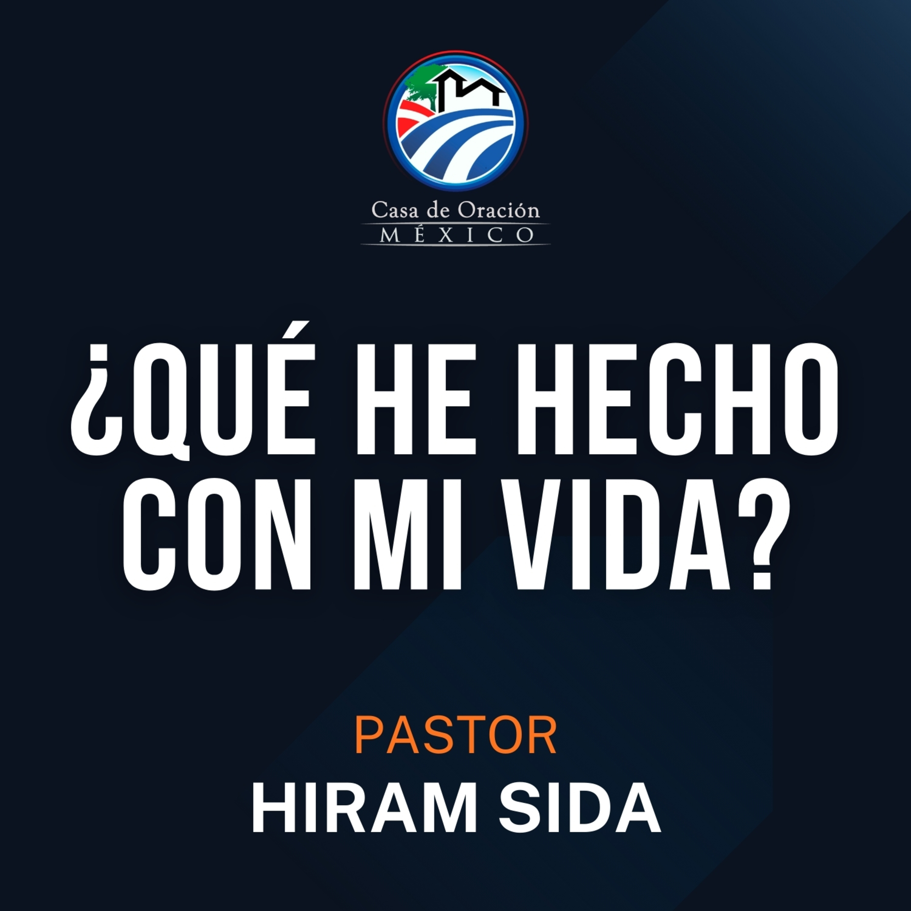 Hiram Sida - ¿Qué he hecho con mi vida?