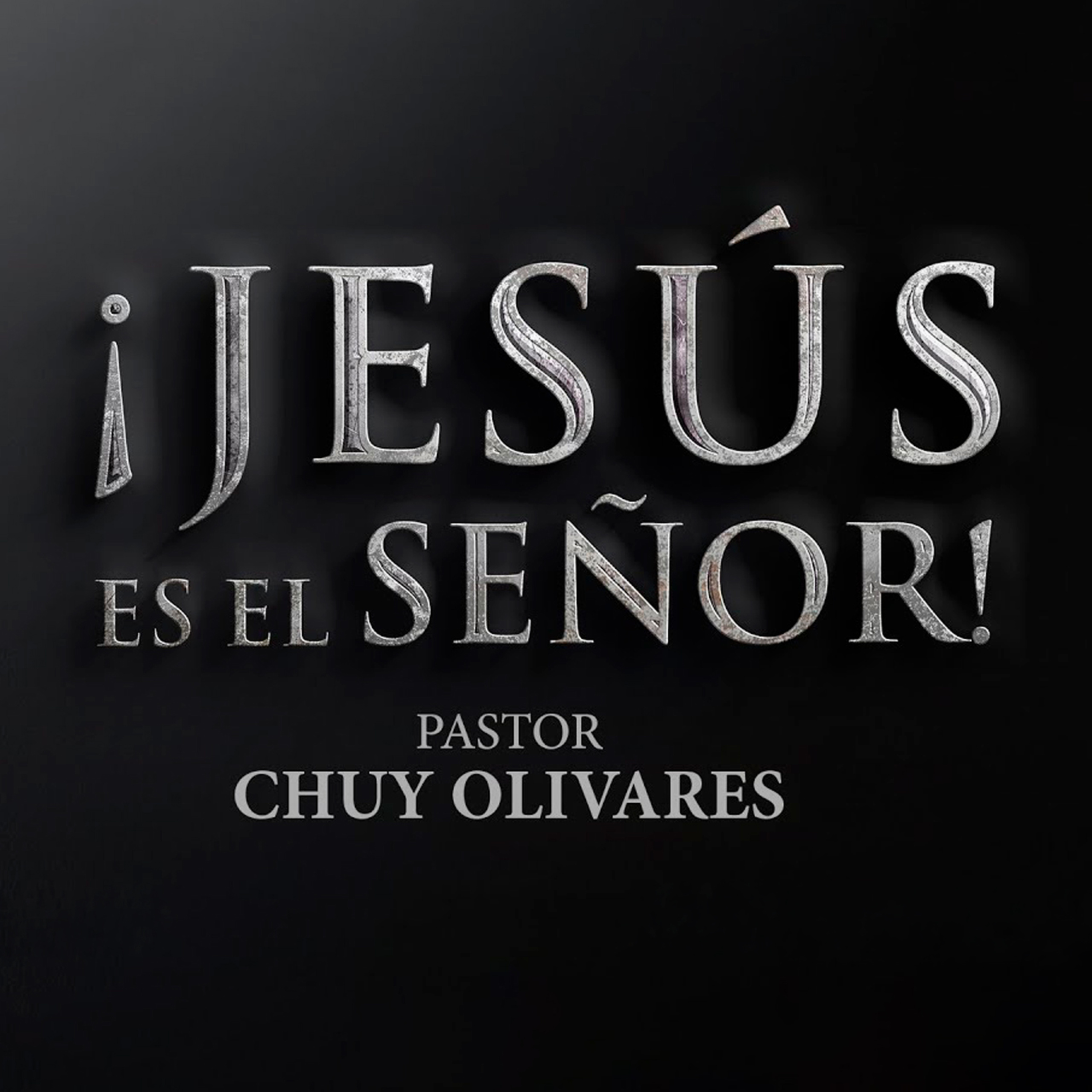 Chuy Olivares - ¡Jesús es el Señor!