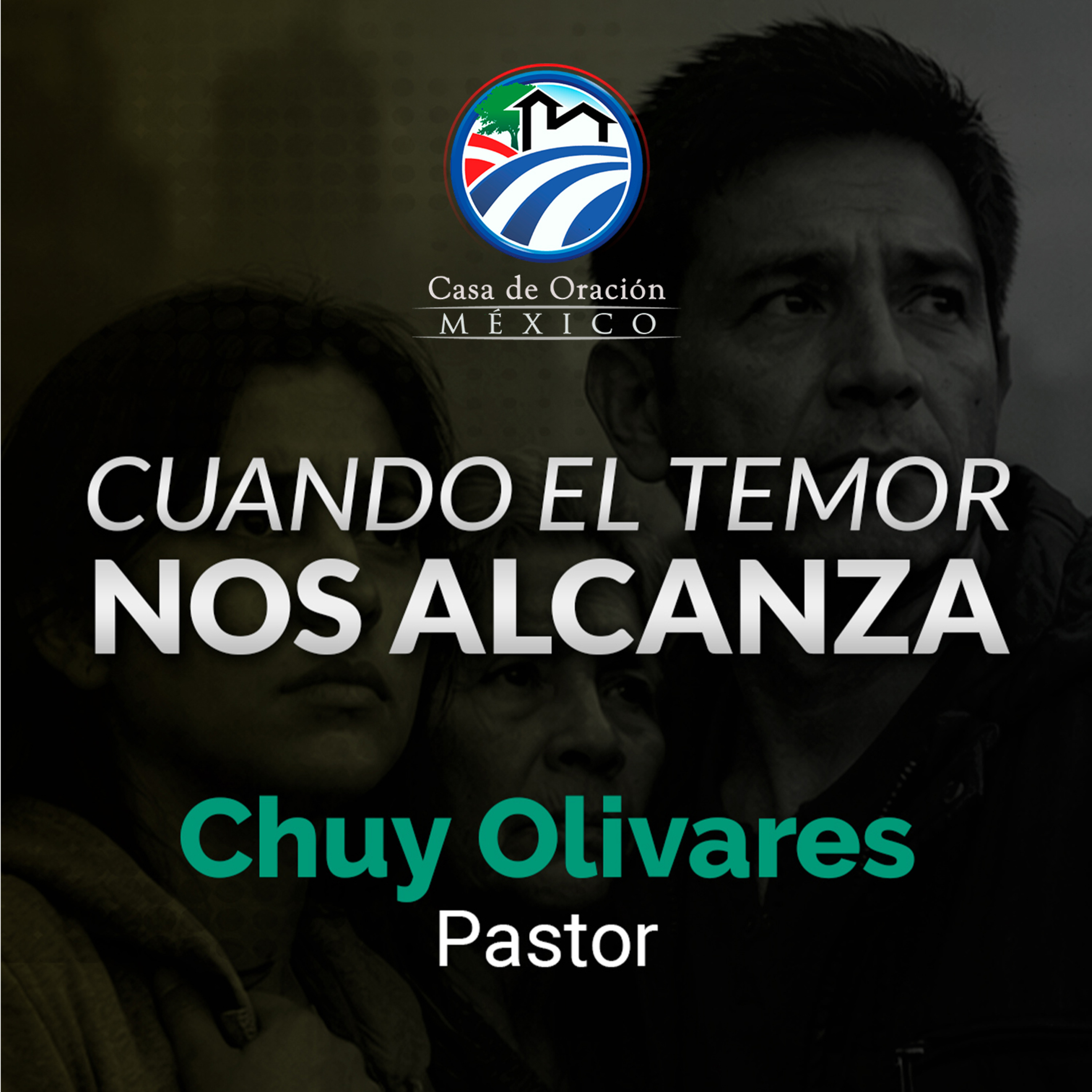 Chuy Olivares - Cuando el temor nos alcanza