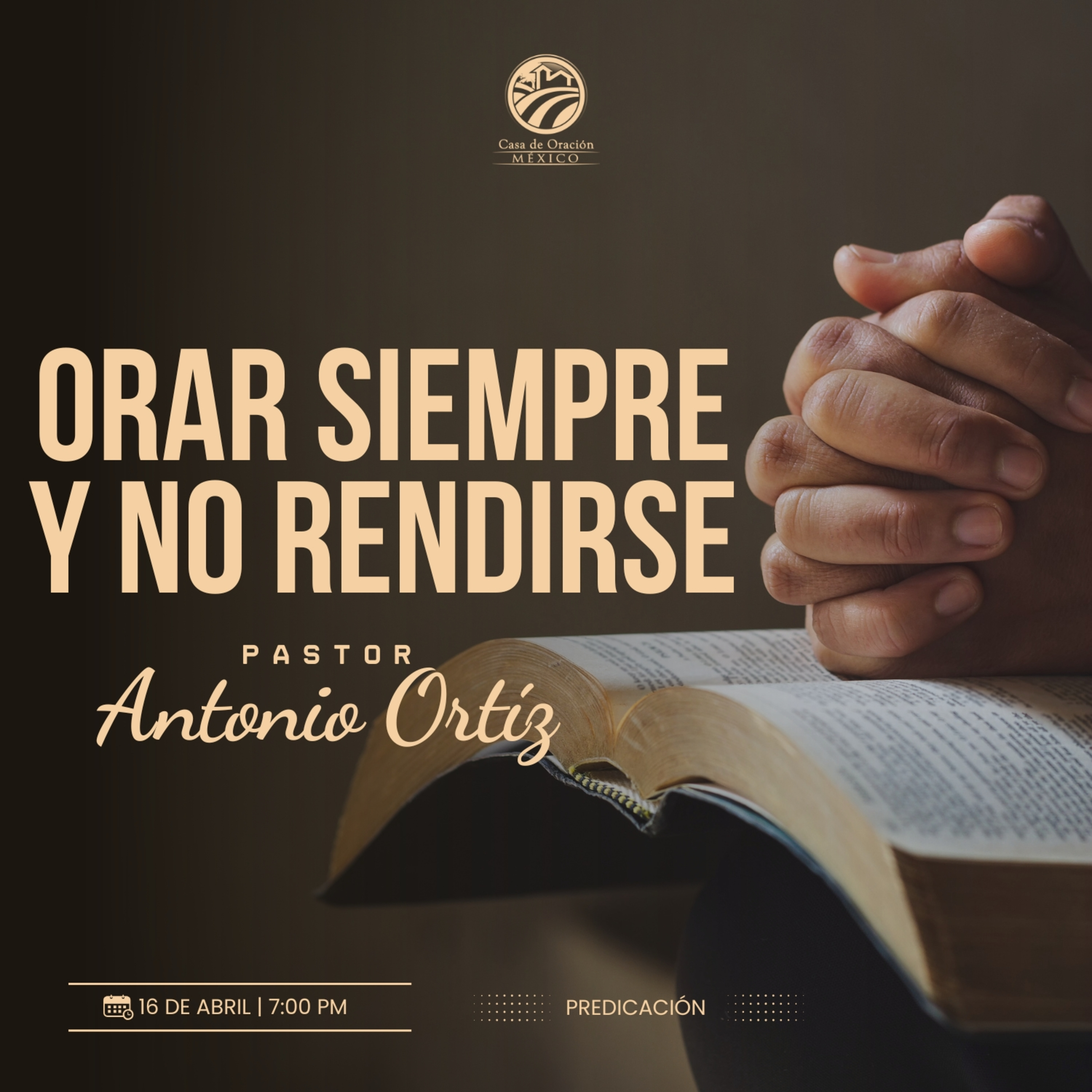 Antonio Ortíz - Orar siempre y no rendirse