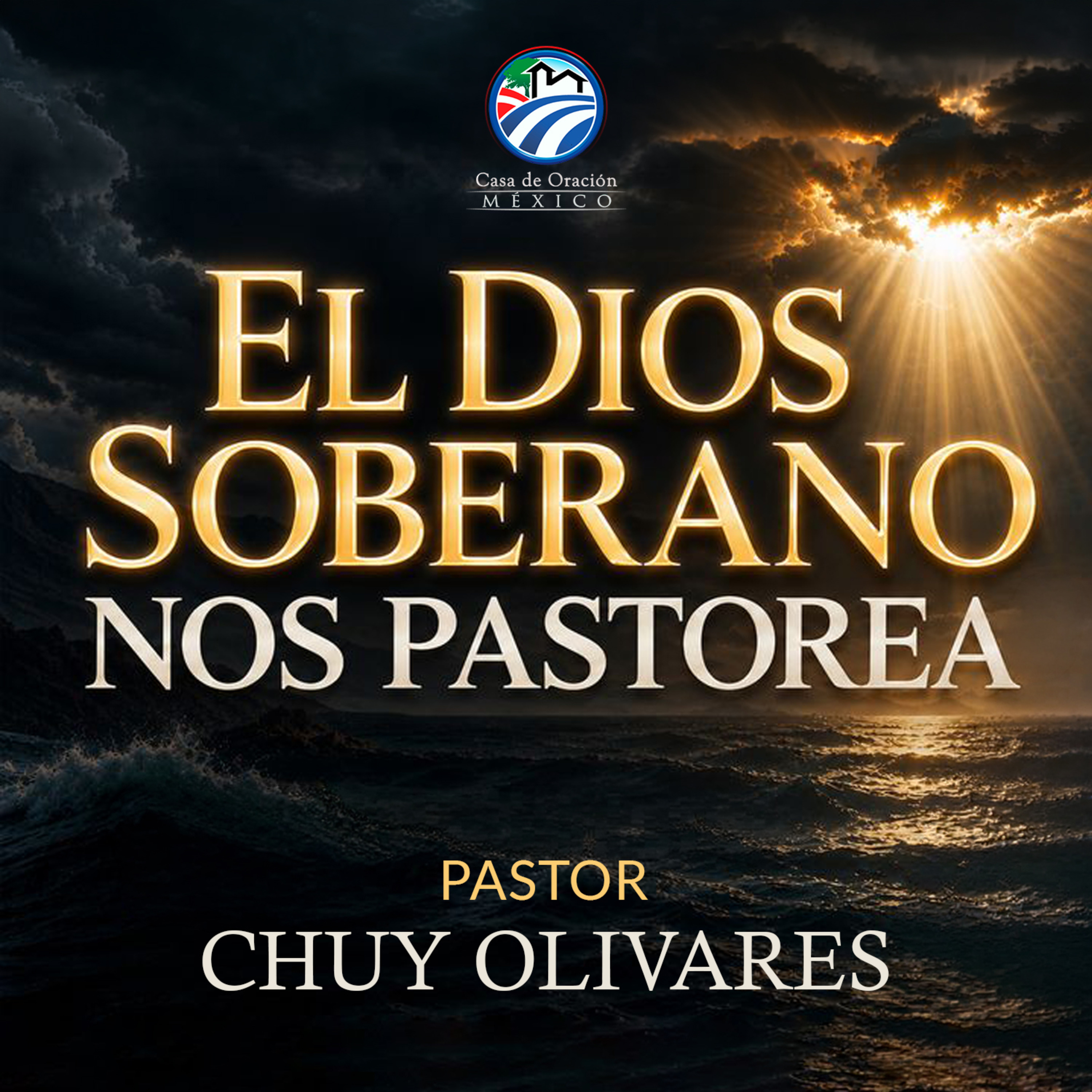 Chuy Olivares - El Dios soberano nos pastorea
