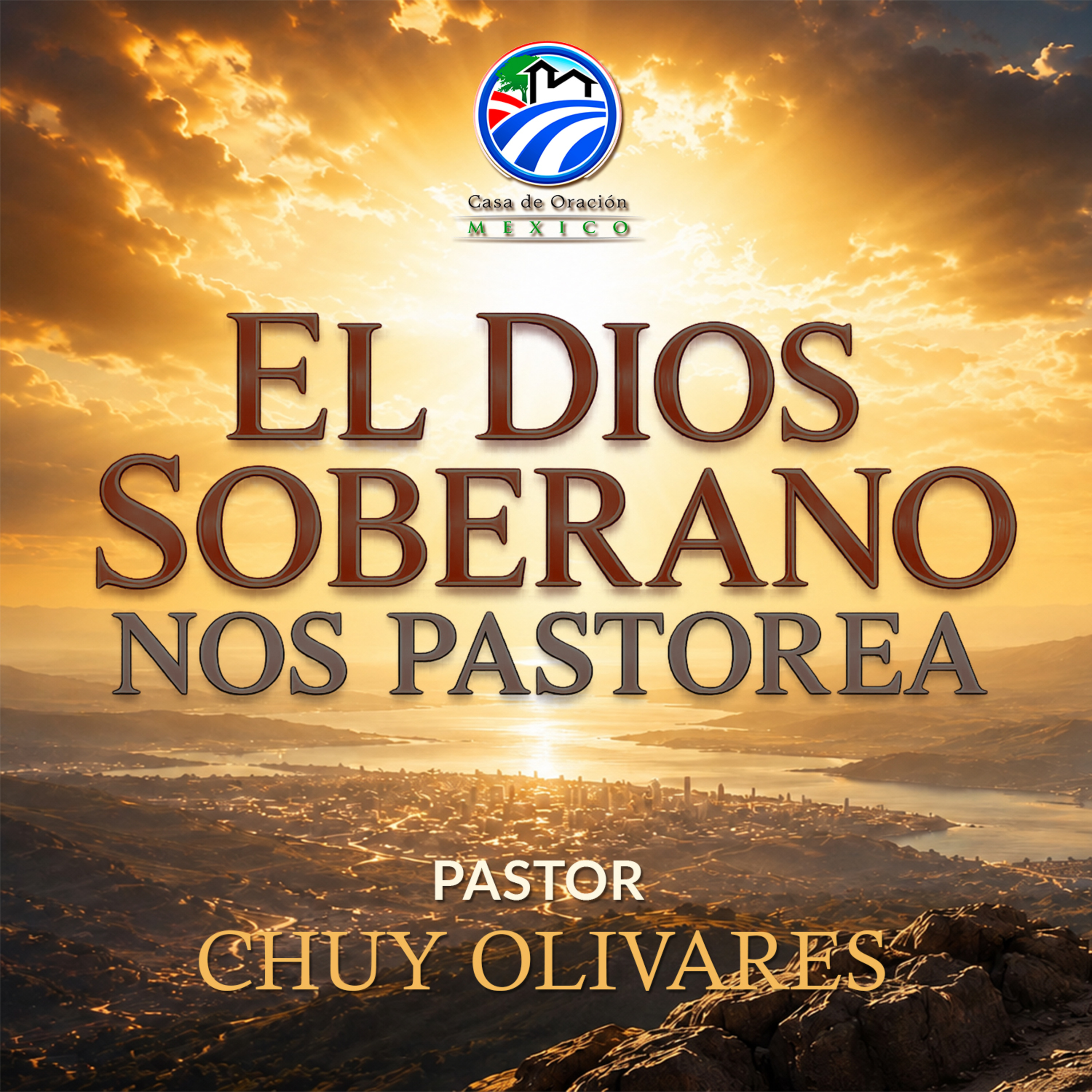 Chuy Olivares - El Dios soberano nos pastorea