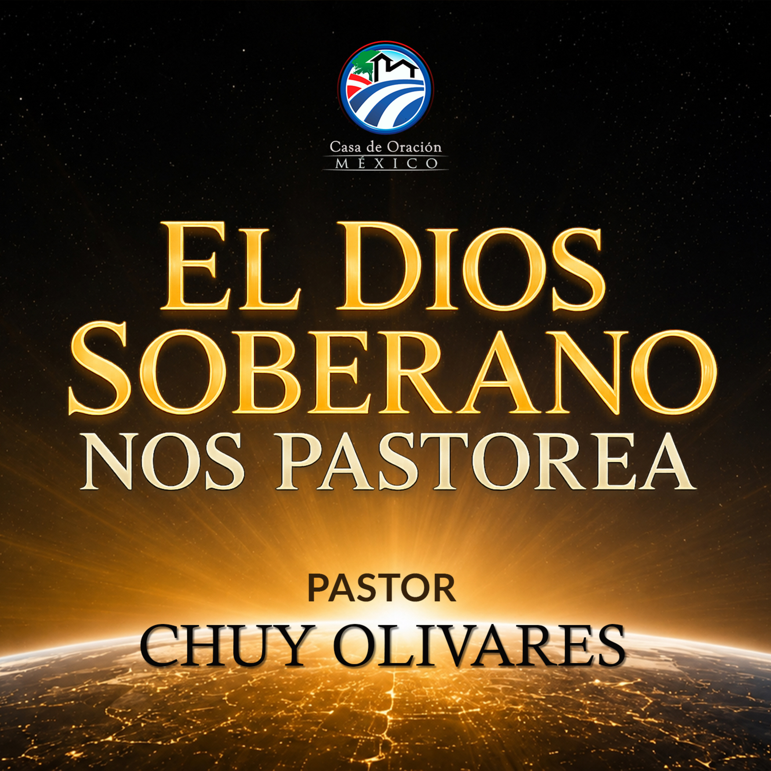 Chuy Olivares - El Dios soberano nos pastorea