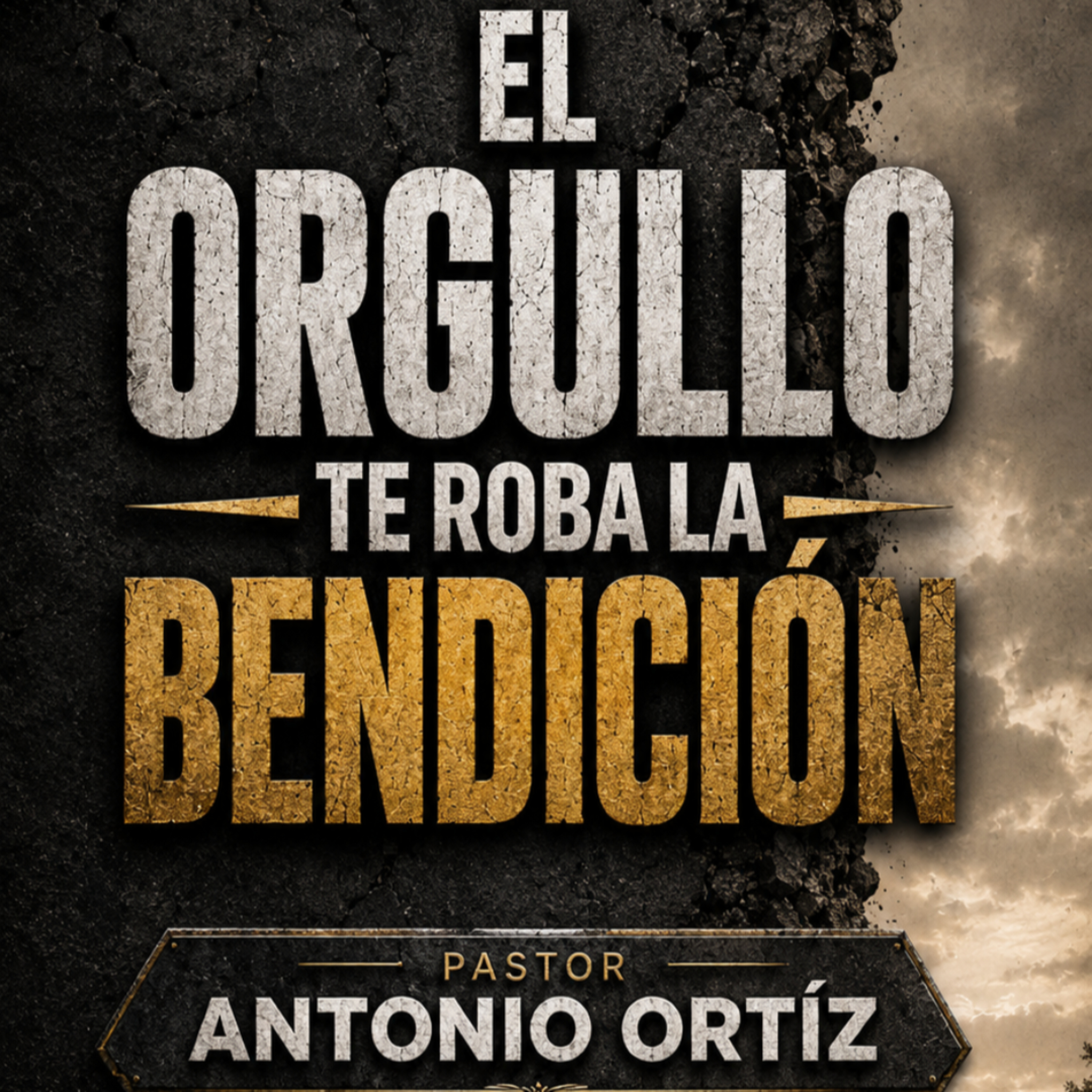 Antonio Ortíz - El orgullo te roba la bendición
