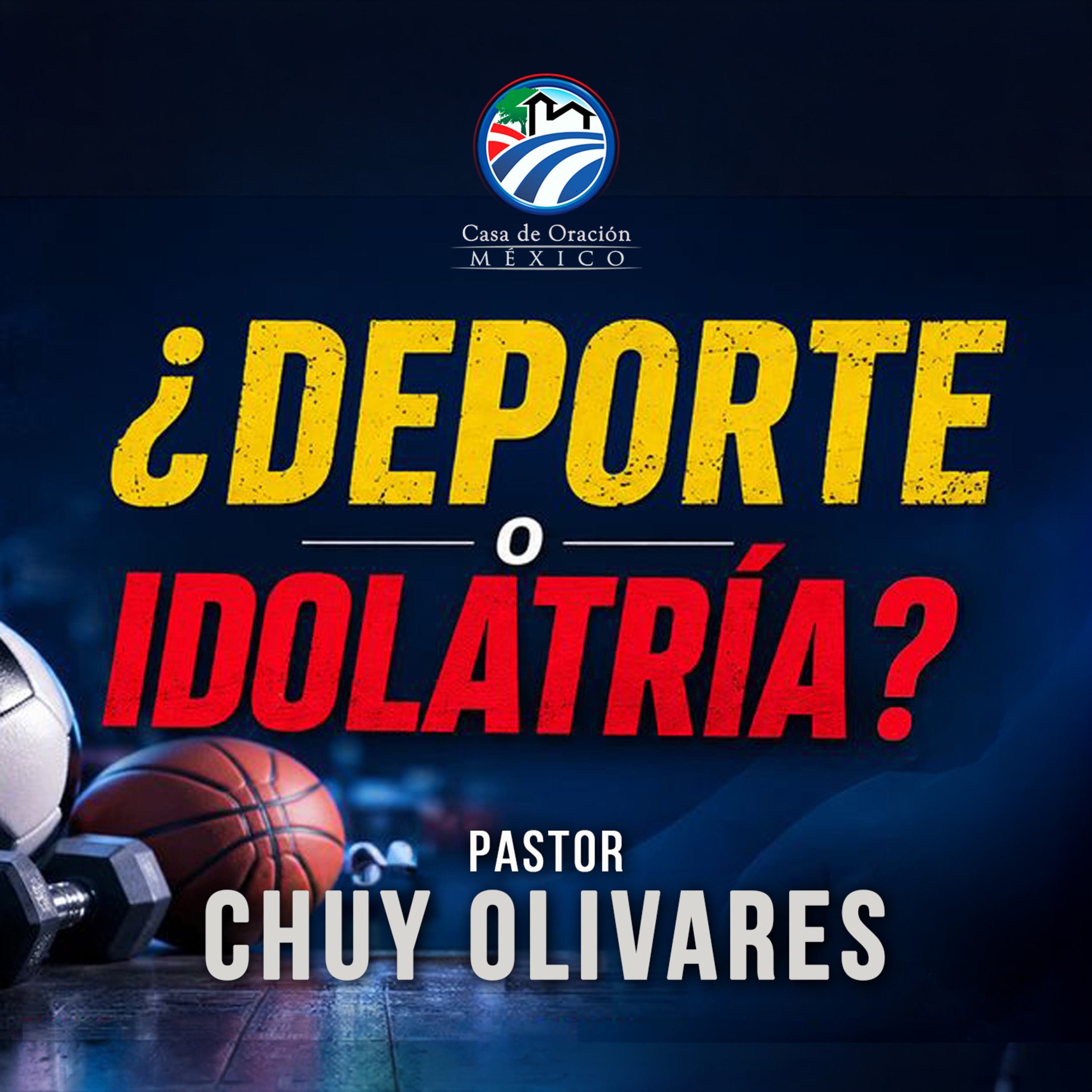 Chuy Olivares - Deporte o idolatría