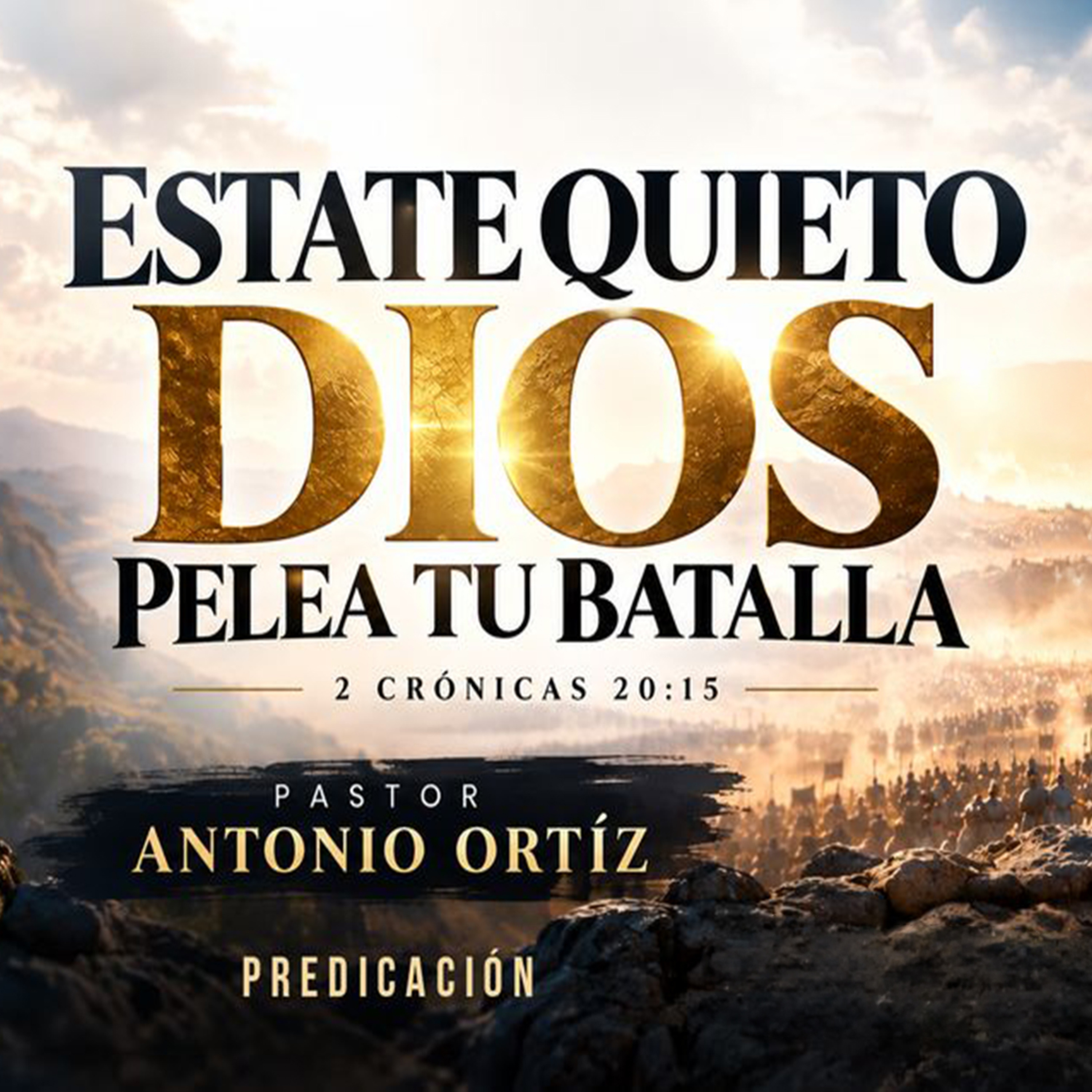 Antonio Ortíz - Estate quieto, Dios pelea tus batallas