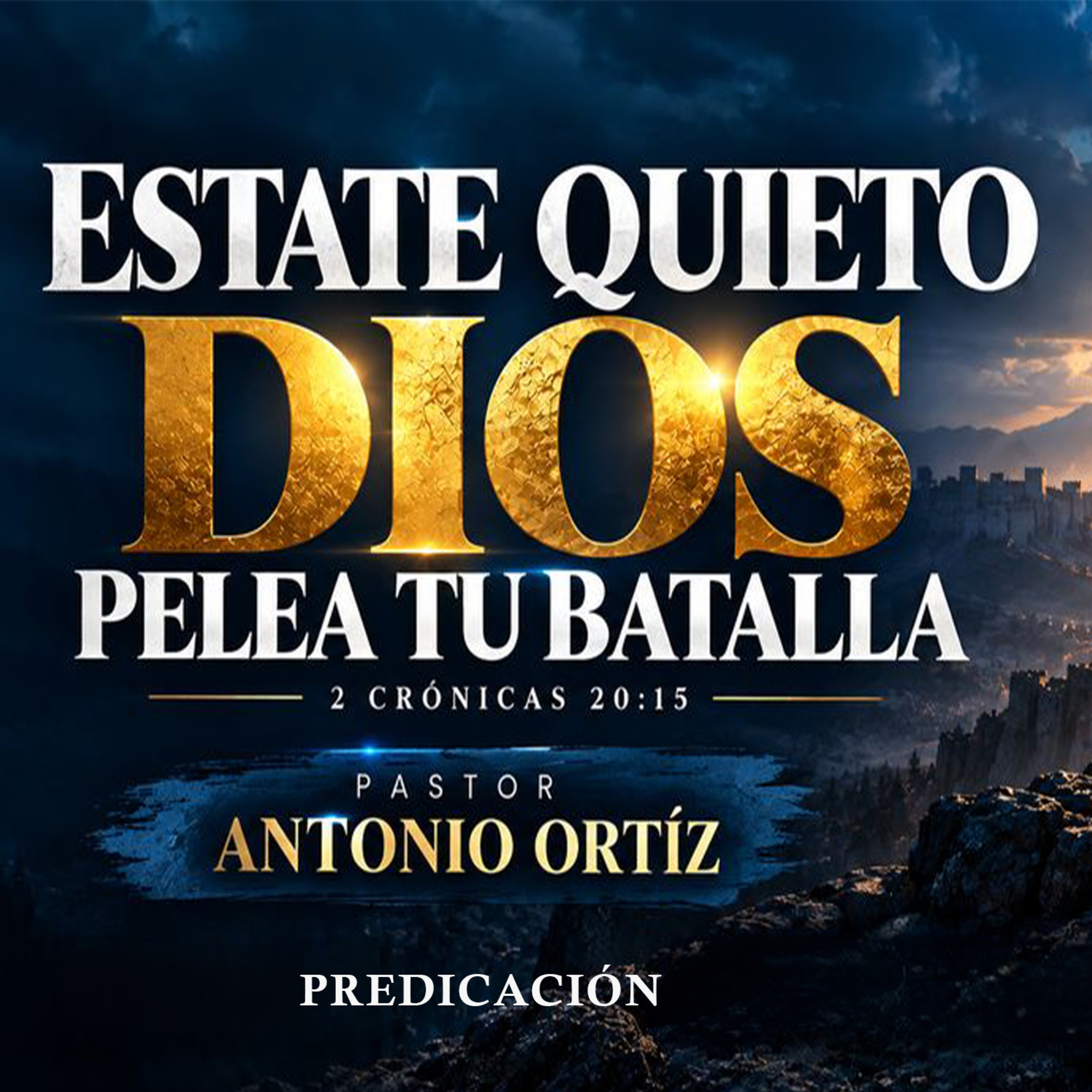 Antonio Ortíz - Estate quieto, Dios pelea tus batallas