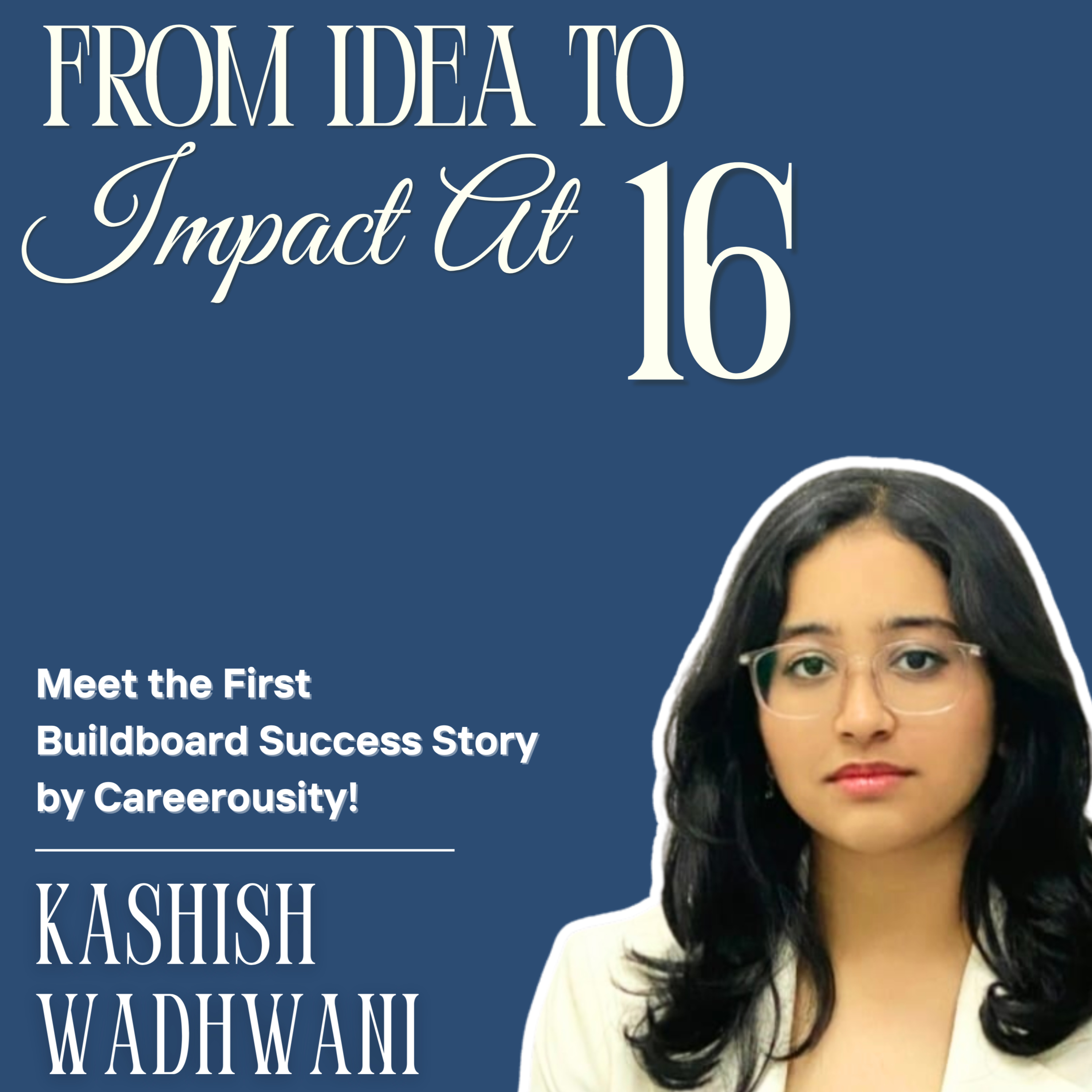 How We Helped a 16-Year-Old Launch Her Startup | Kashish x Buildboard by Careerousity