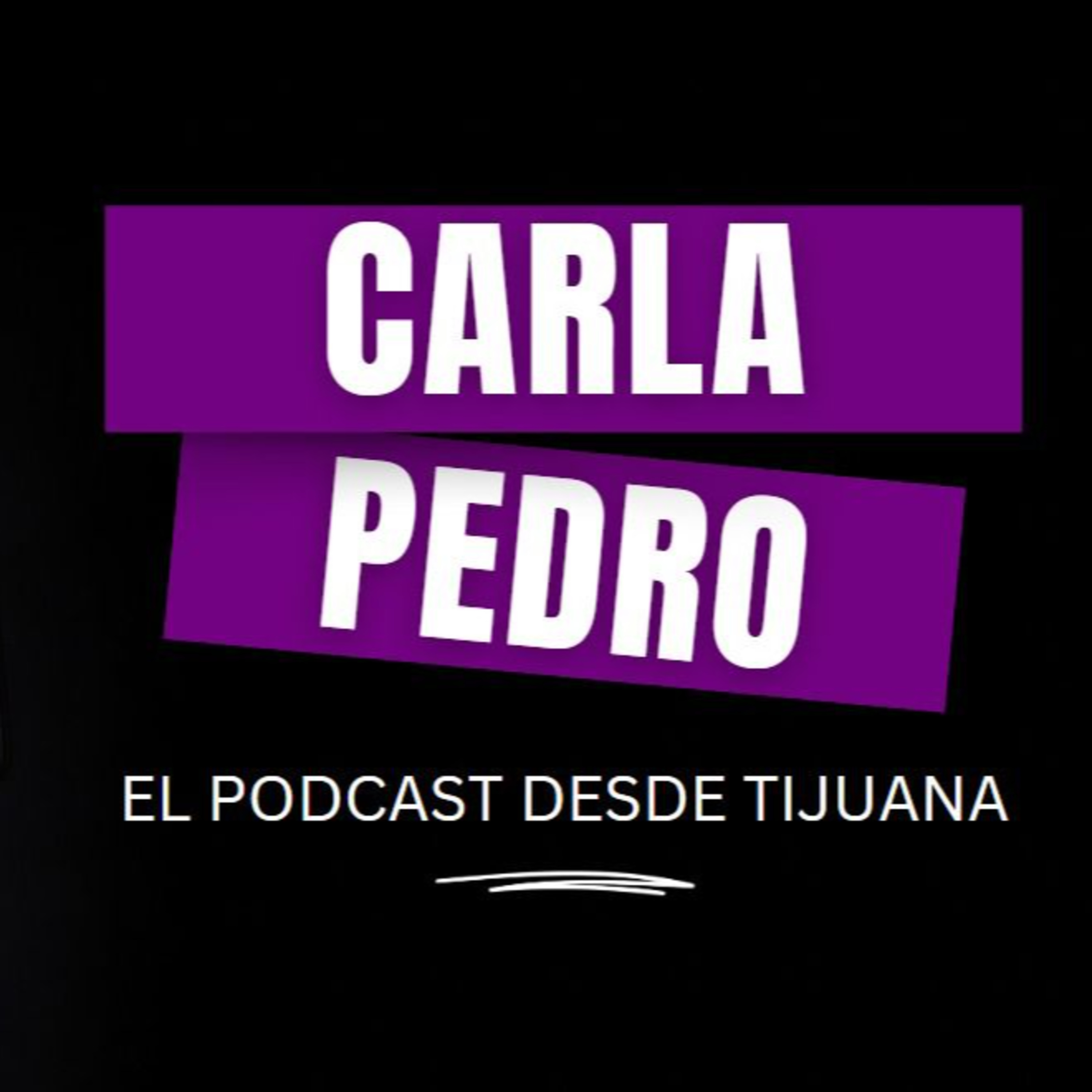 DESDE TIJUANA CON CARLA Y PEDRO