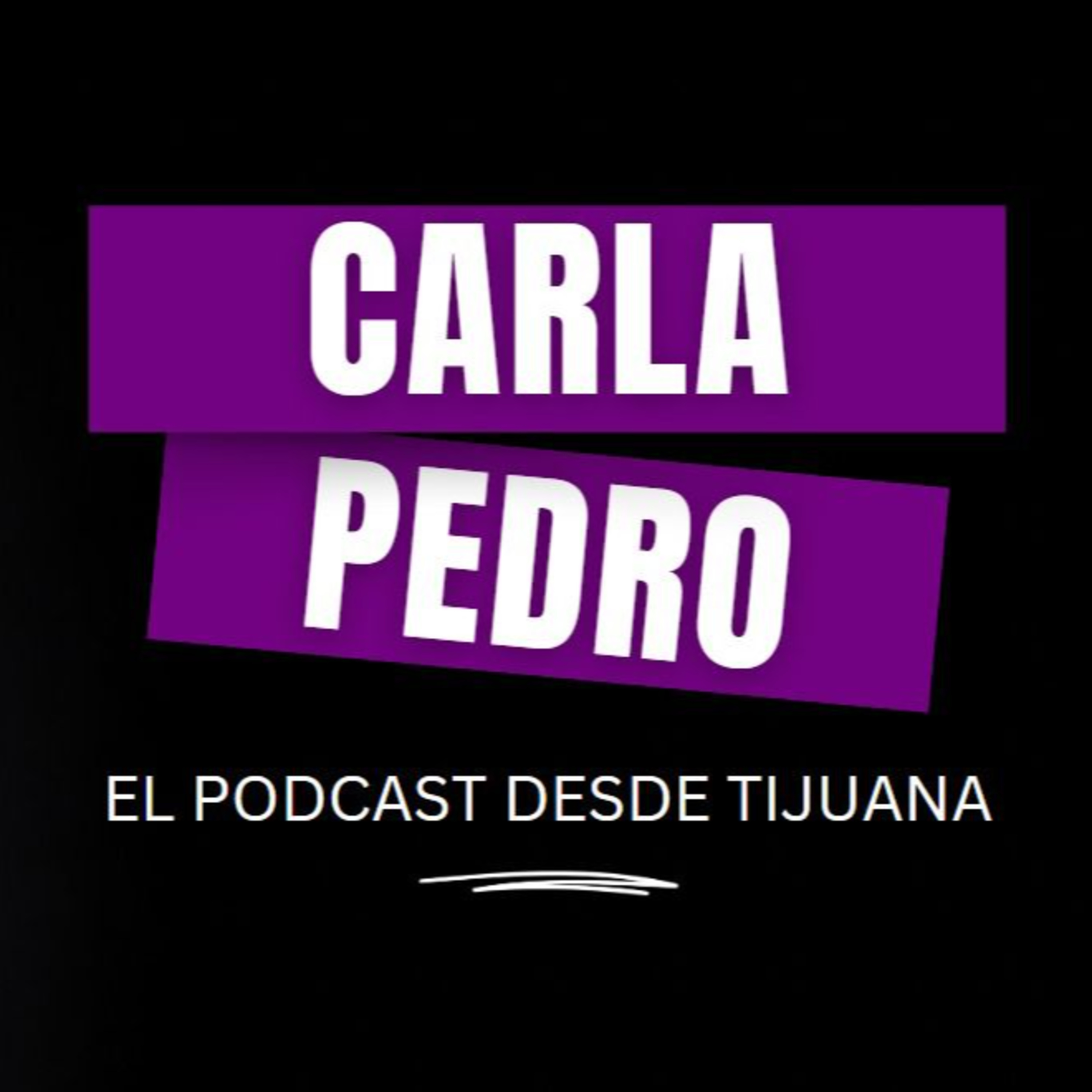 DESDE TIJUANA CON CARLA Y PEDRO