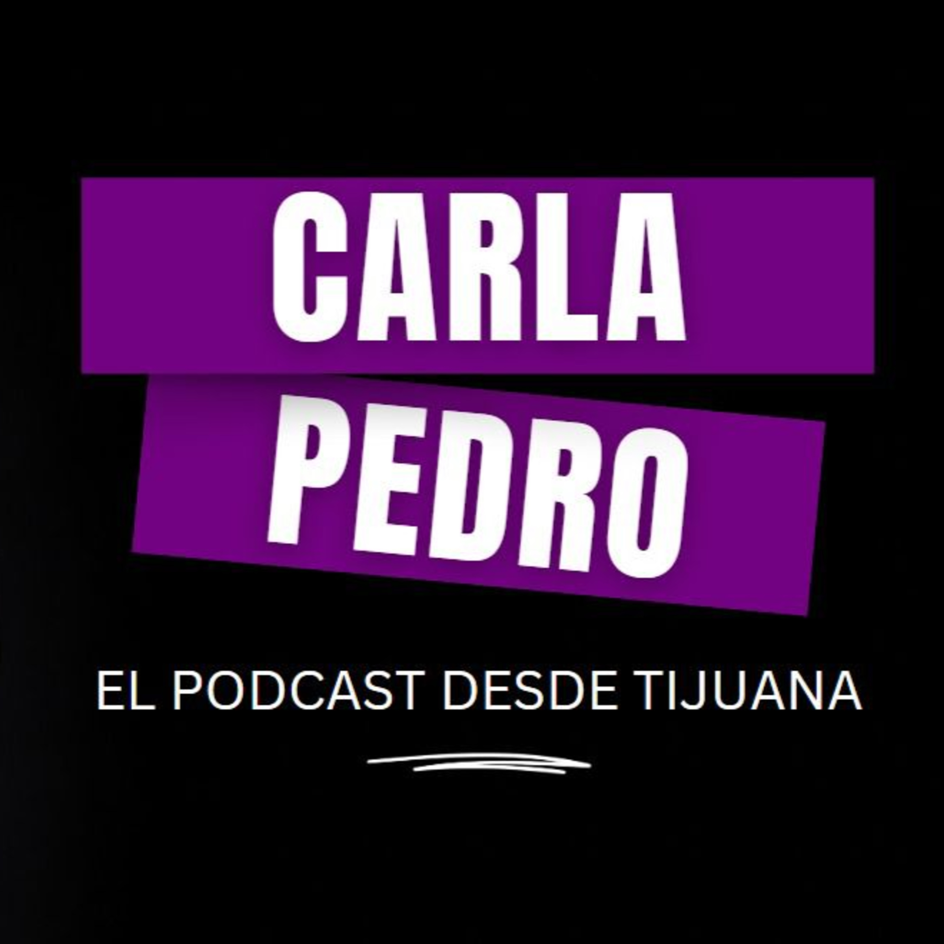 DESDE TIJUANA CON CARLA Y PEDRO