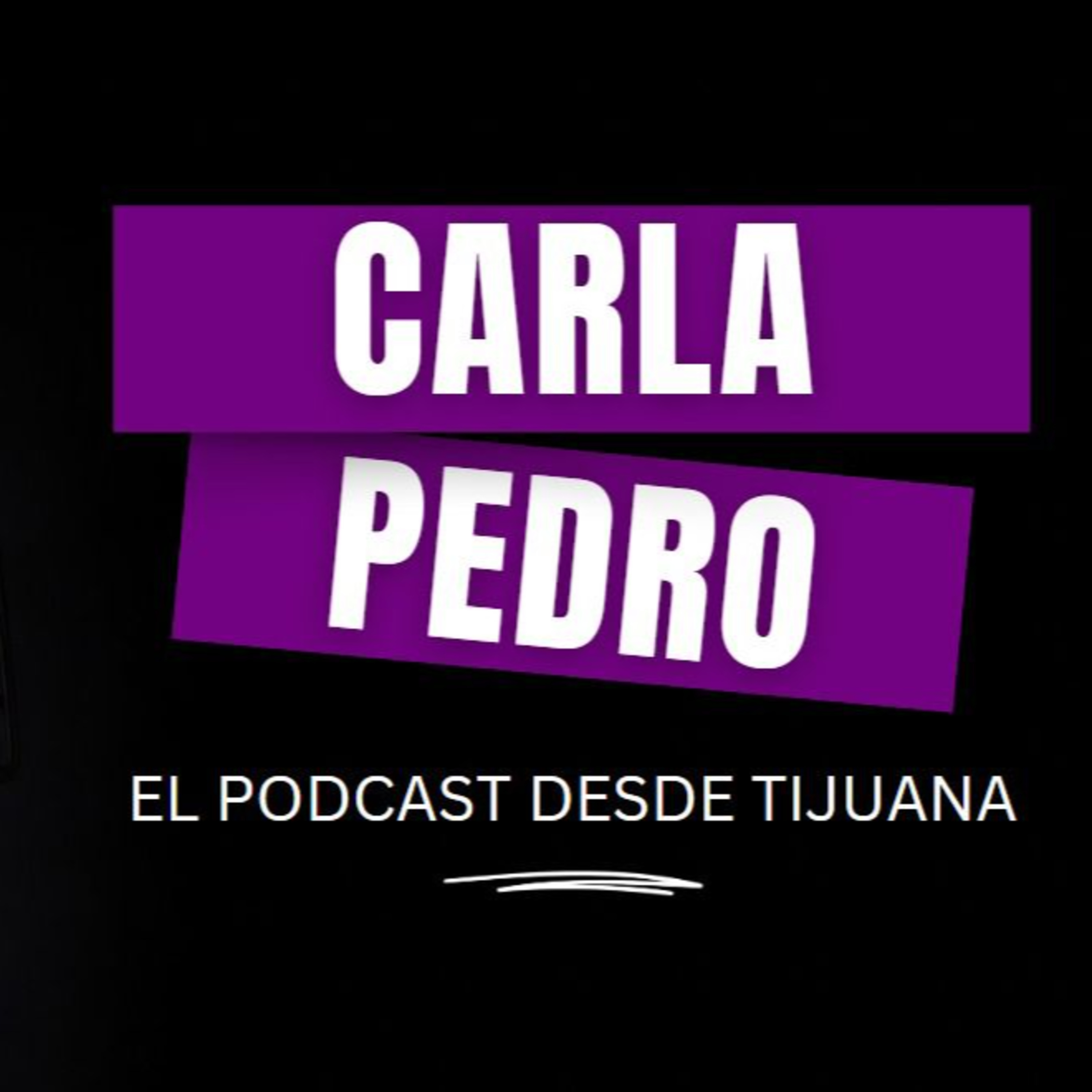 DESDE TIJUANA CON CARLA Y PEDRO