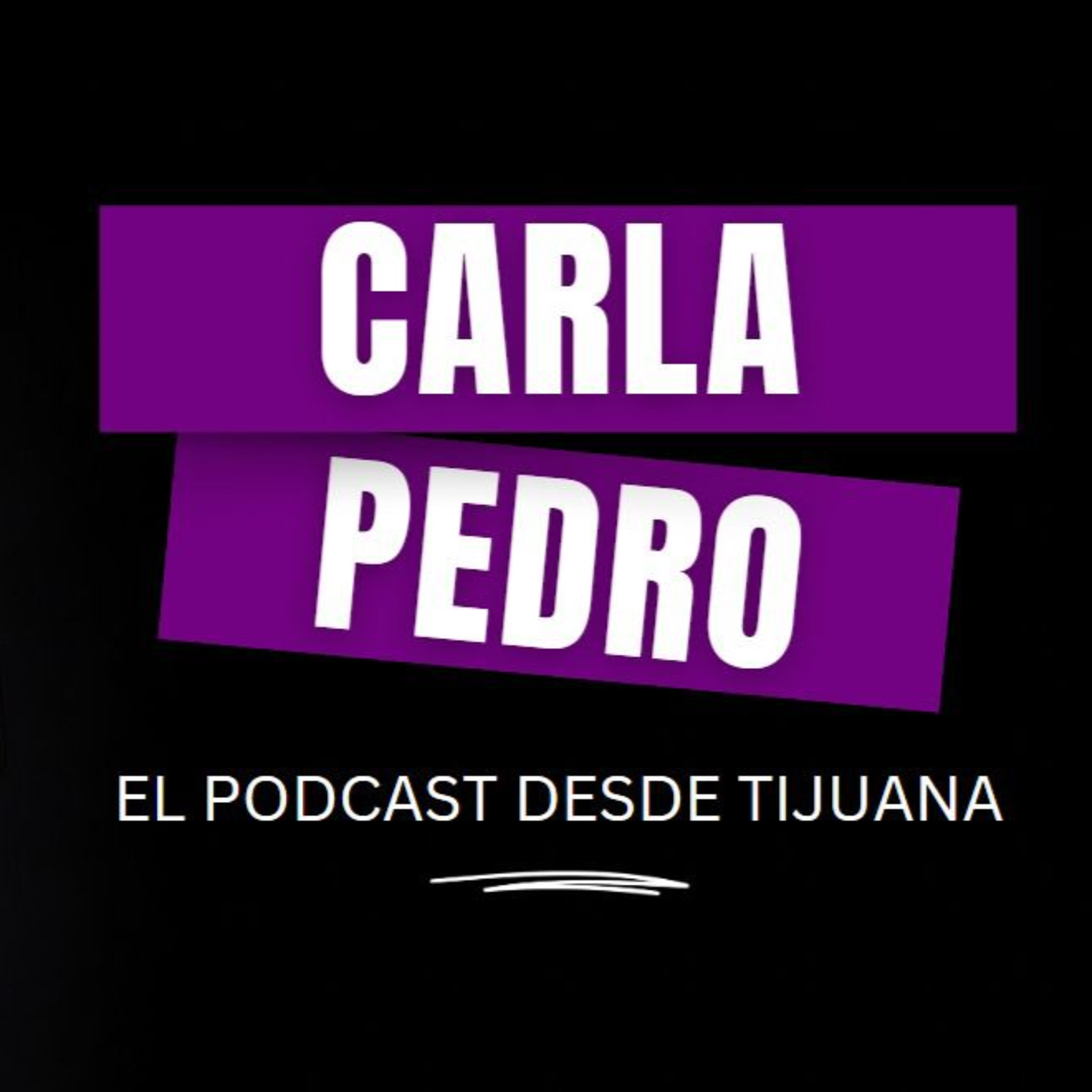 DESDE TIJUANA CON CARLA Y PEDRO