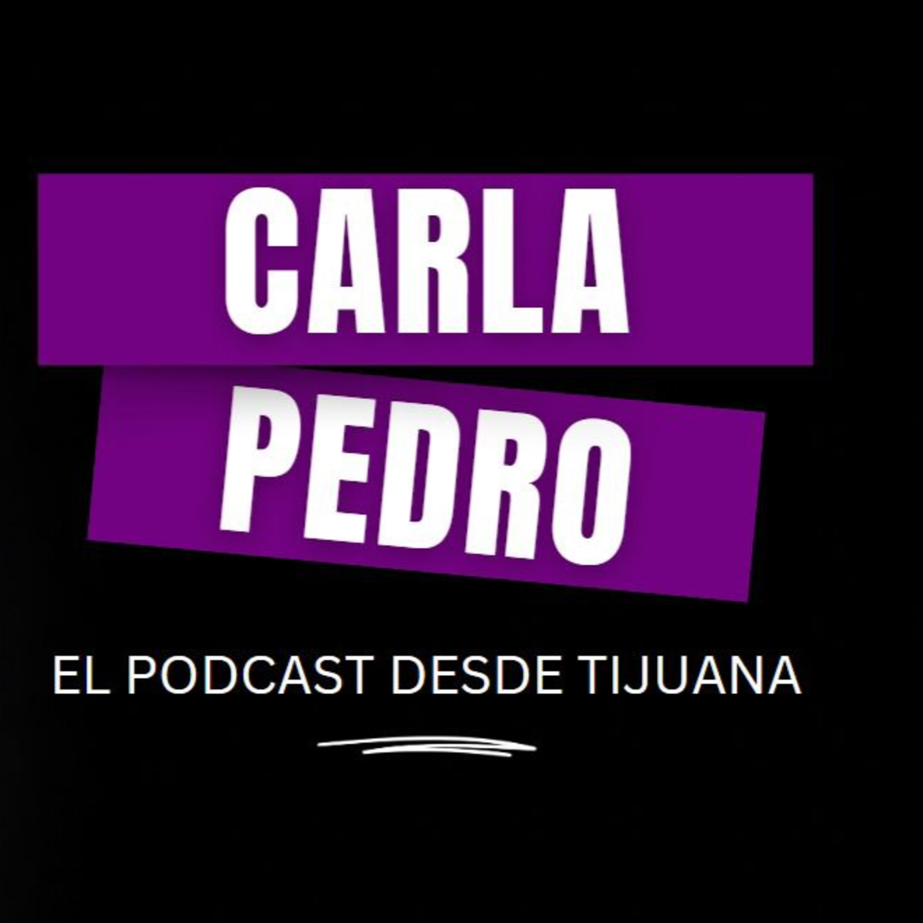 DESDE TIJUANA CON CARLA Y PEDRO