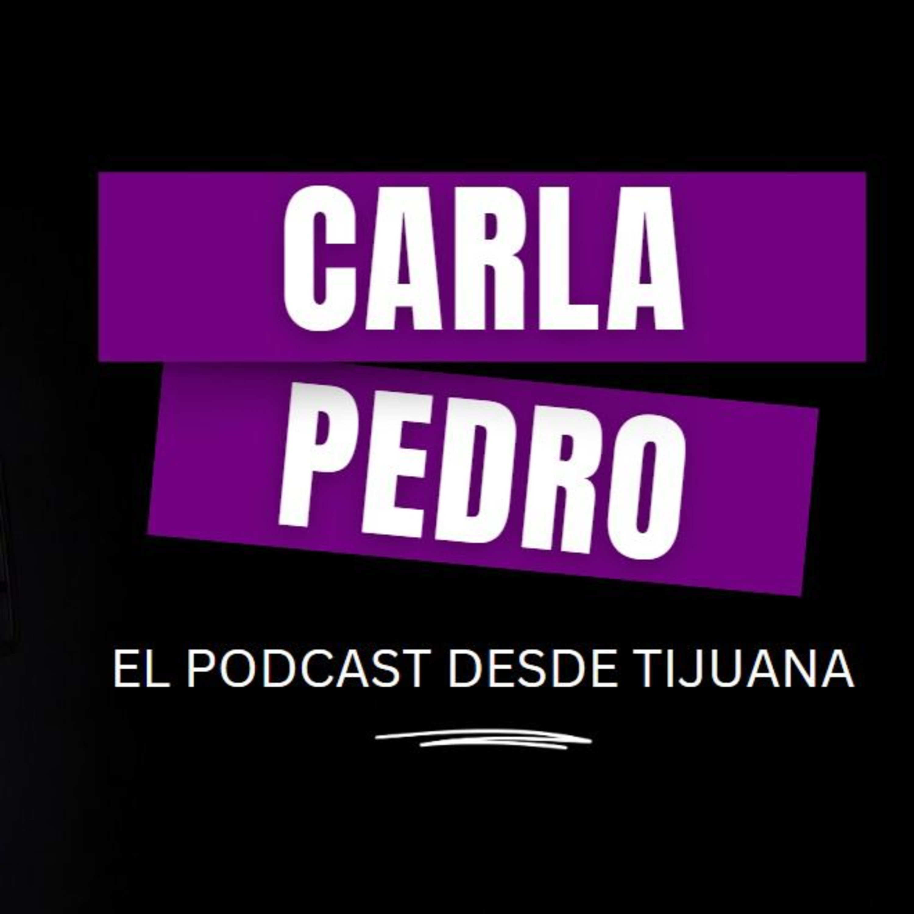 DESDE TIJUANA CON CARLA Y PEDRO