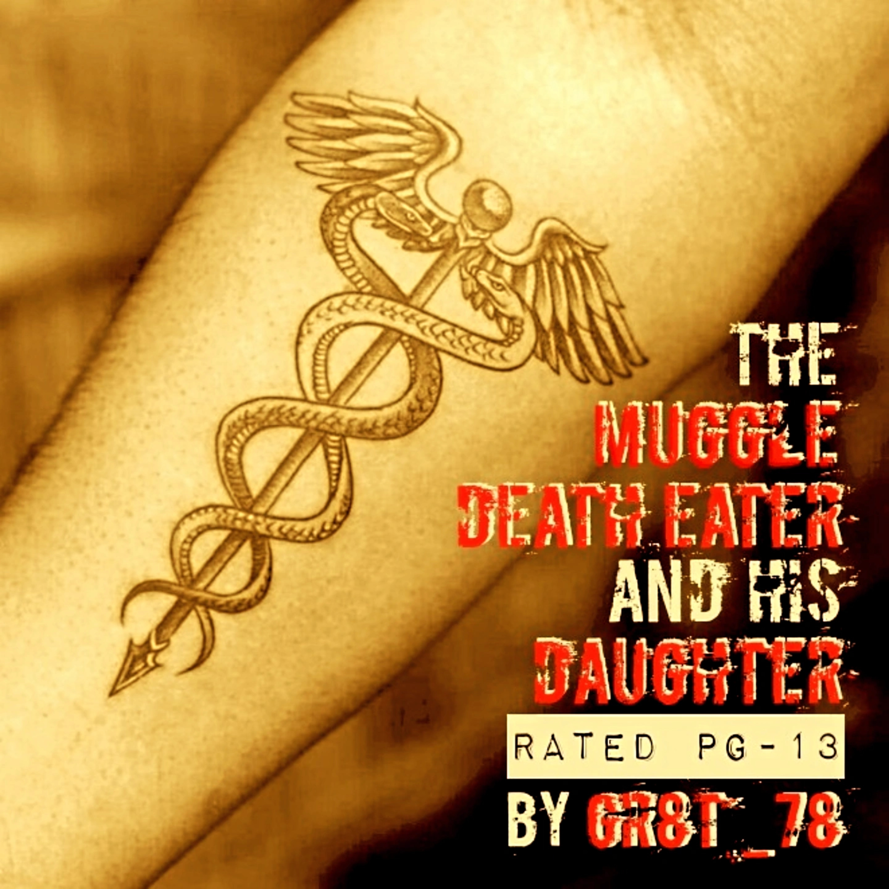 The Muggle Death Eater and His Daughter PG-13 Ch 53