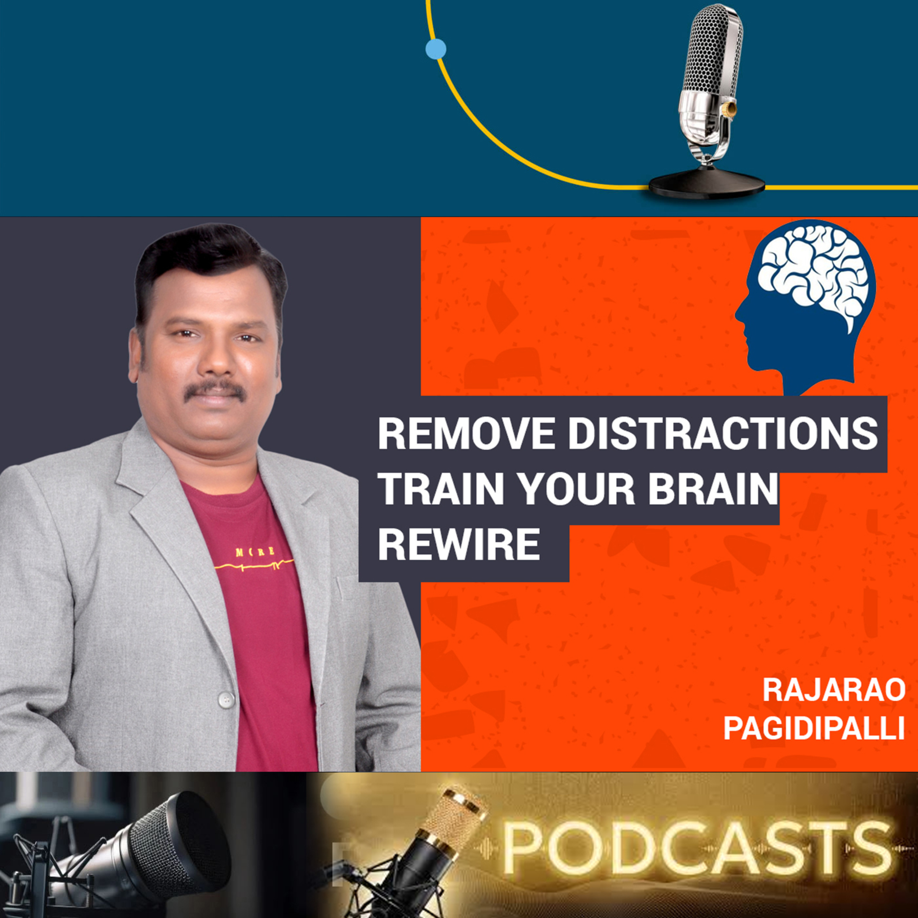 Remove Distractions, Rewire Brain and Focus on What Truly Matters: RajaRao Pagidipalli episode artwork