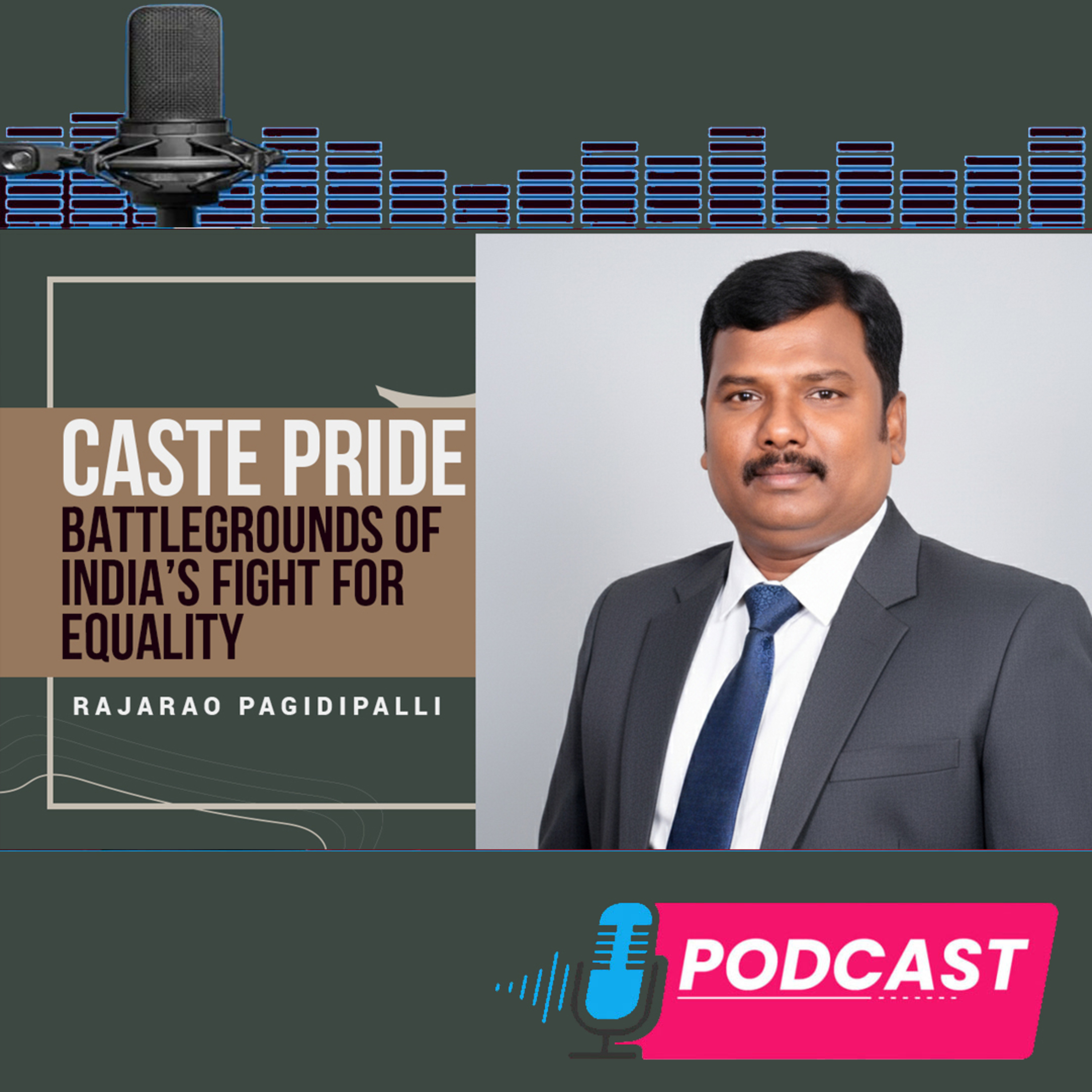 Caste Pride | Battlegrounds & A Socio-Legal Journey Through India’s Inequality | RajaRao Pagidipalli episode artwork
