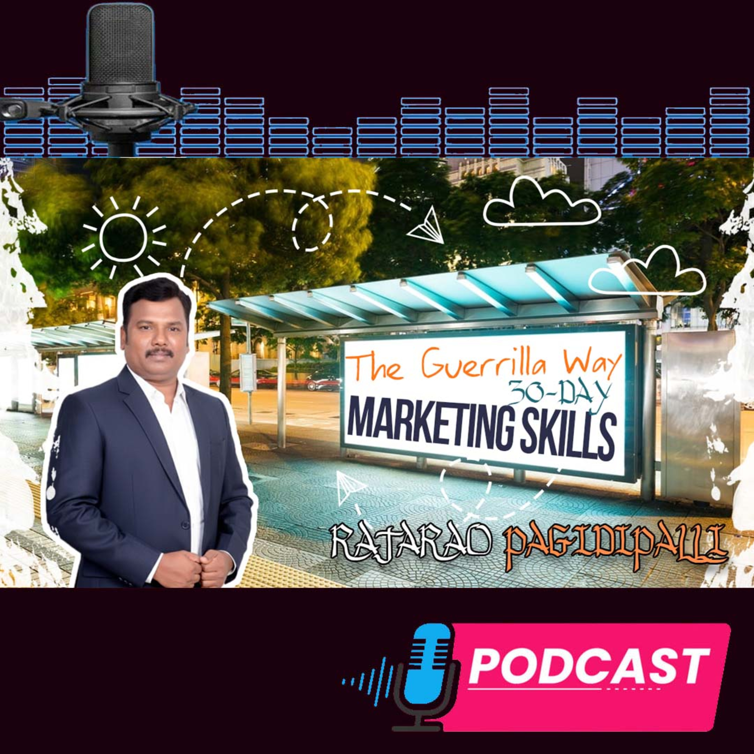 Guerrilla Marketing Skills || A 30-Day Guide for Entrepreneurs & Marketers || RajaRao Pagidipalli || episode artwork