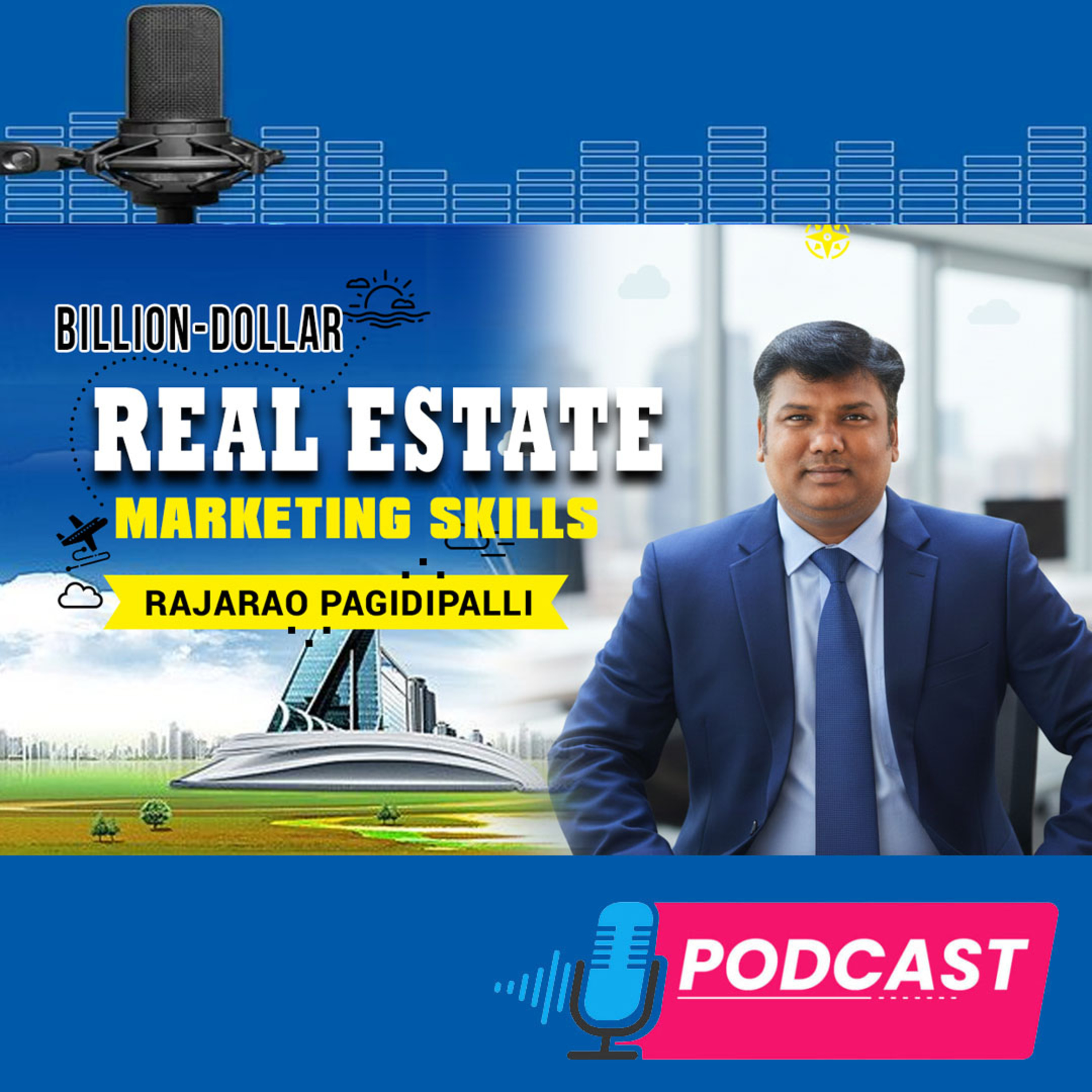 Billion-Dollar Real Estate Marketing Skills || Think Bigger, Sell Smarter || RajaRao Pagidipalli  episode artwork
