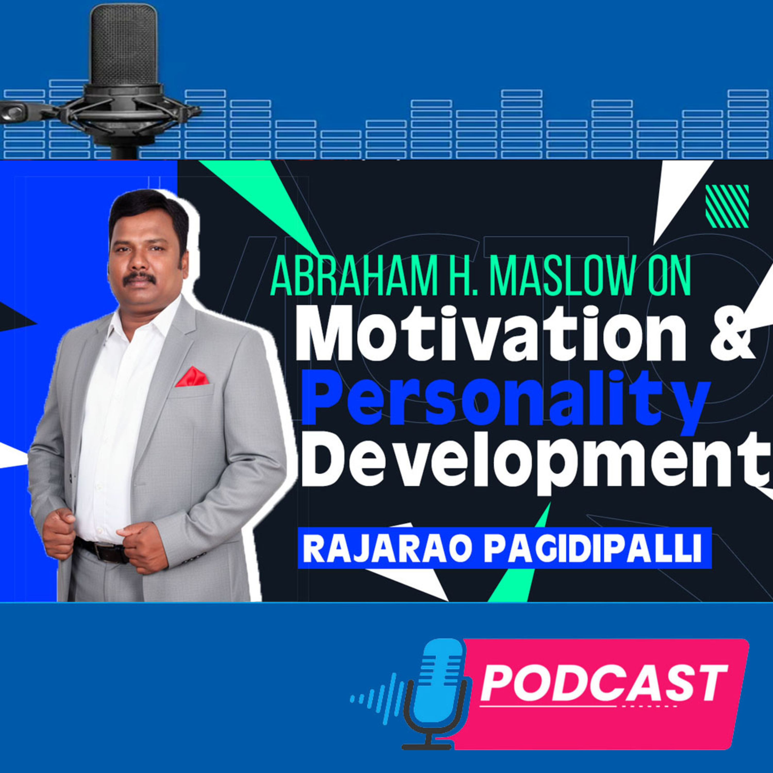Abraham H. Maslow on Motivation & Personality Development || Life Skills || RajaRao Pagidipalli || episode artwork