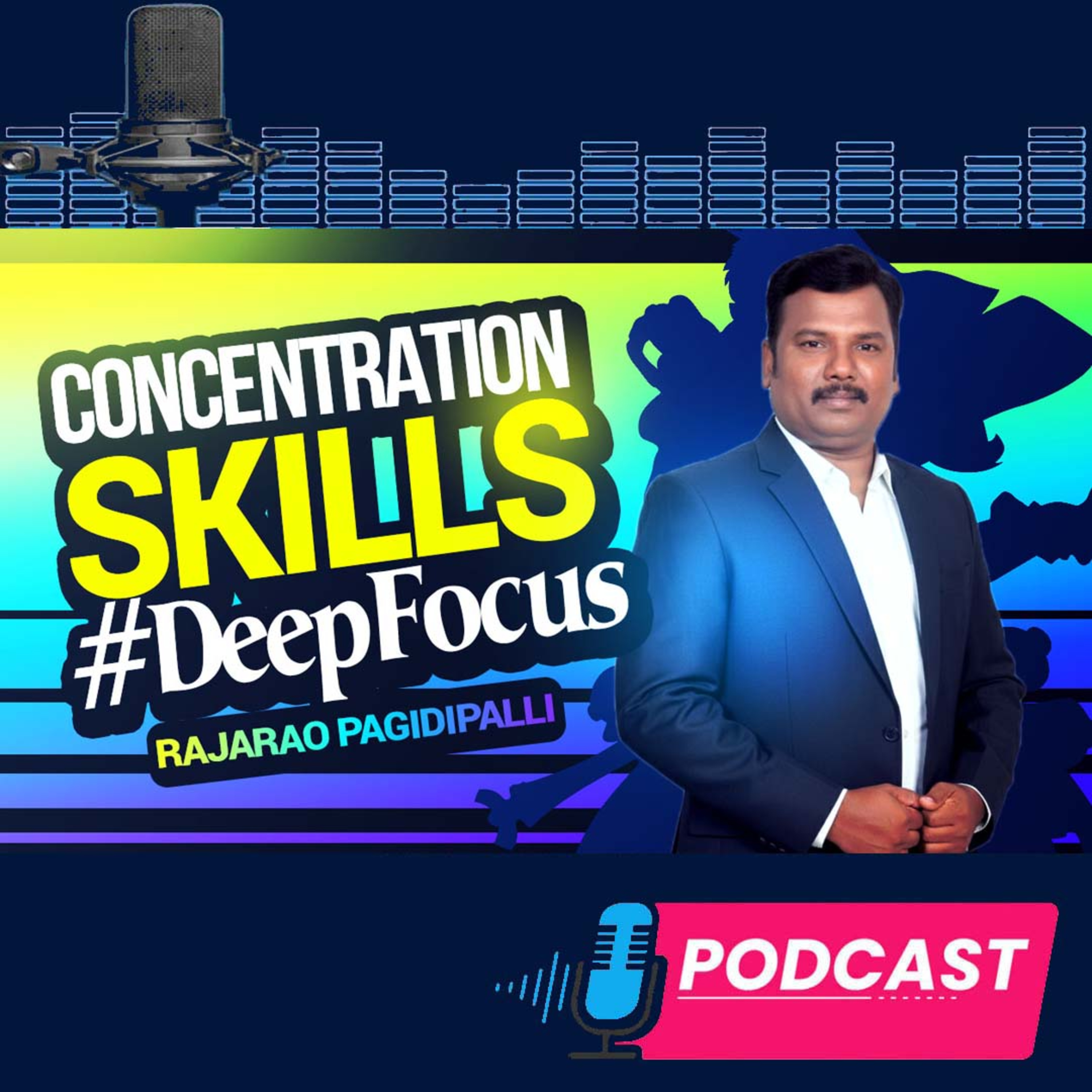 Concentration Tips to Train Your Mind in Noisy World | Skills to Master Focus | RajaRao Pagidipalli episode artwork
