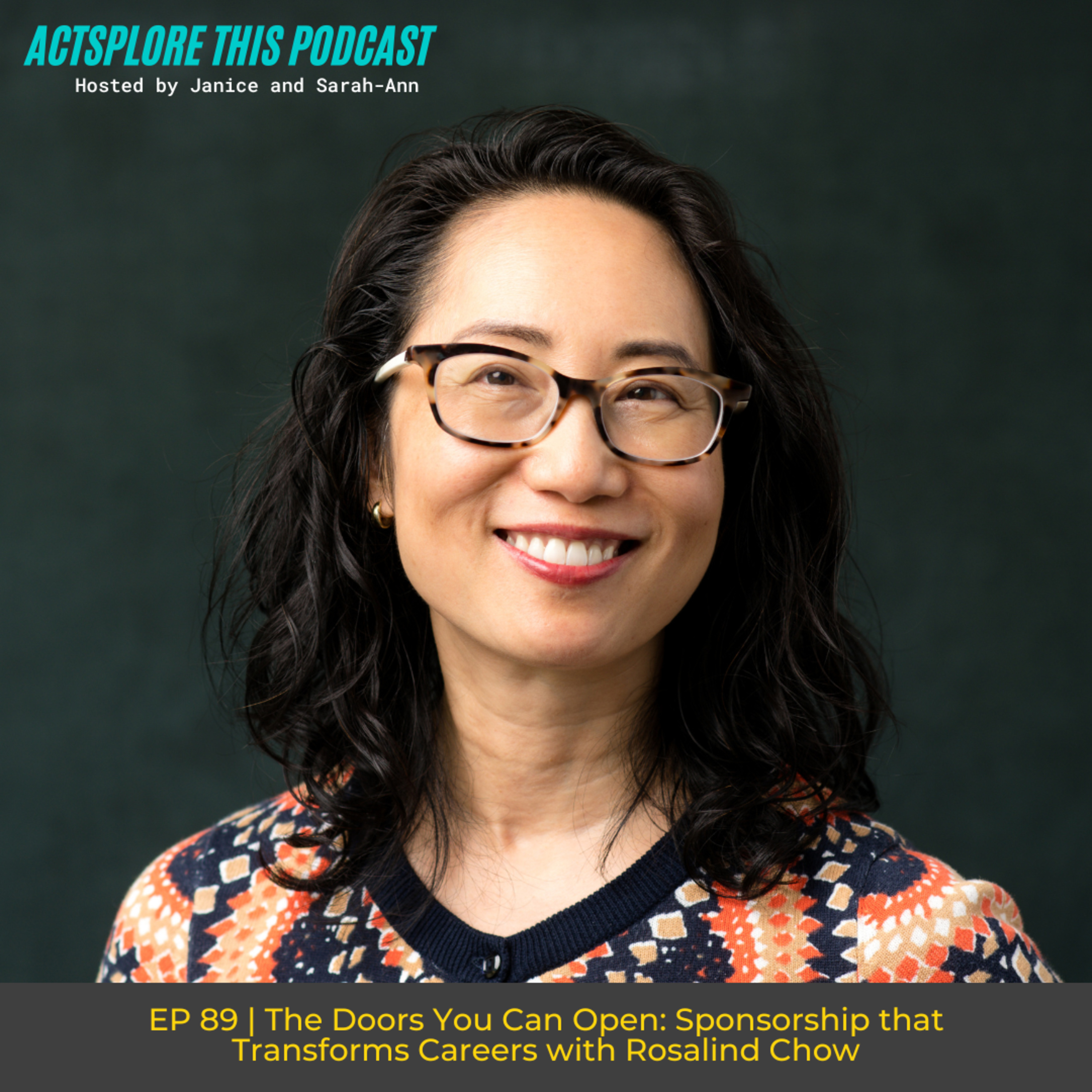 EP 89: The Doors You Can Open: Sponsorship That Transforms Careers with Rosalind Chow