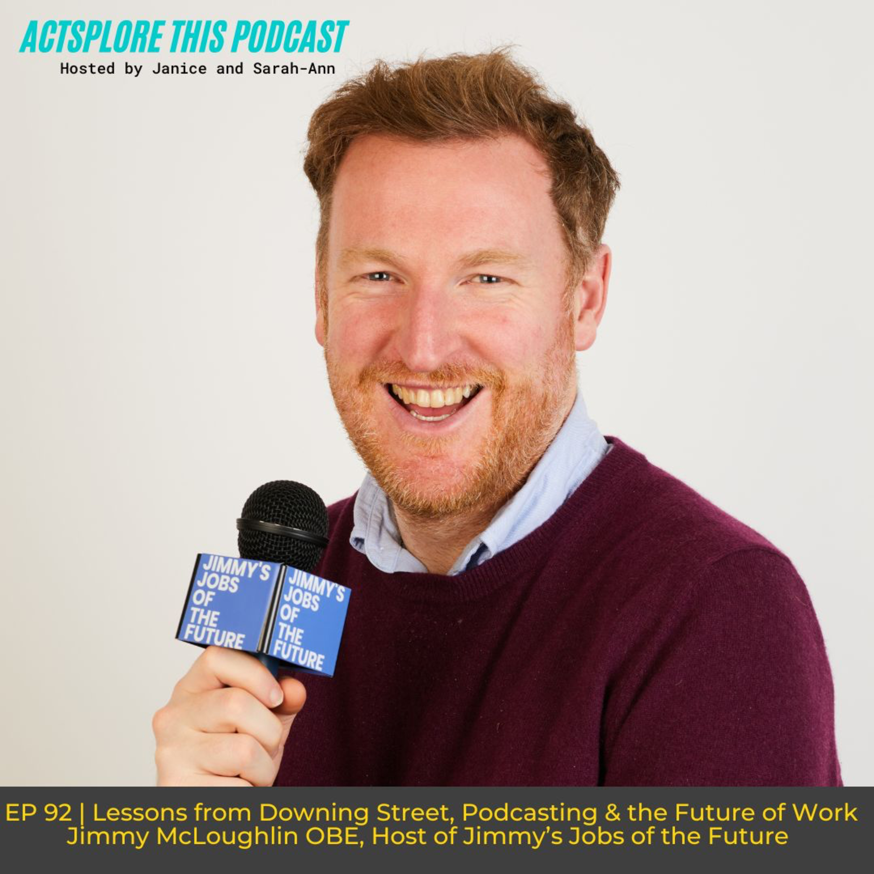 EP 92: Lessons from Downing Street, Podcasting & the Future of Work with Jimmy McLoughlin OBE