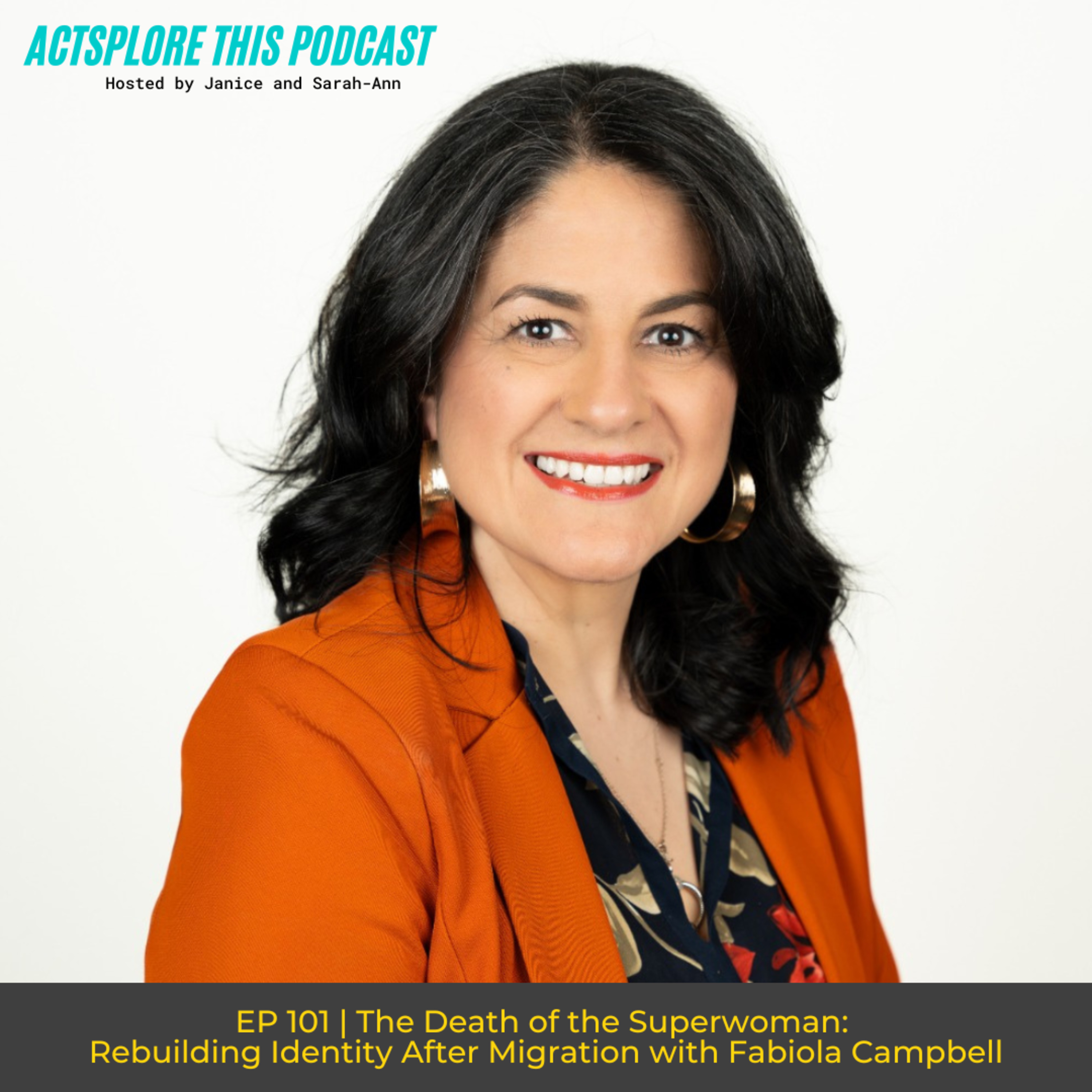 EP 101: The Death of the Superwoman: Rebuilding Identity After Migration with Fabiola Campbell