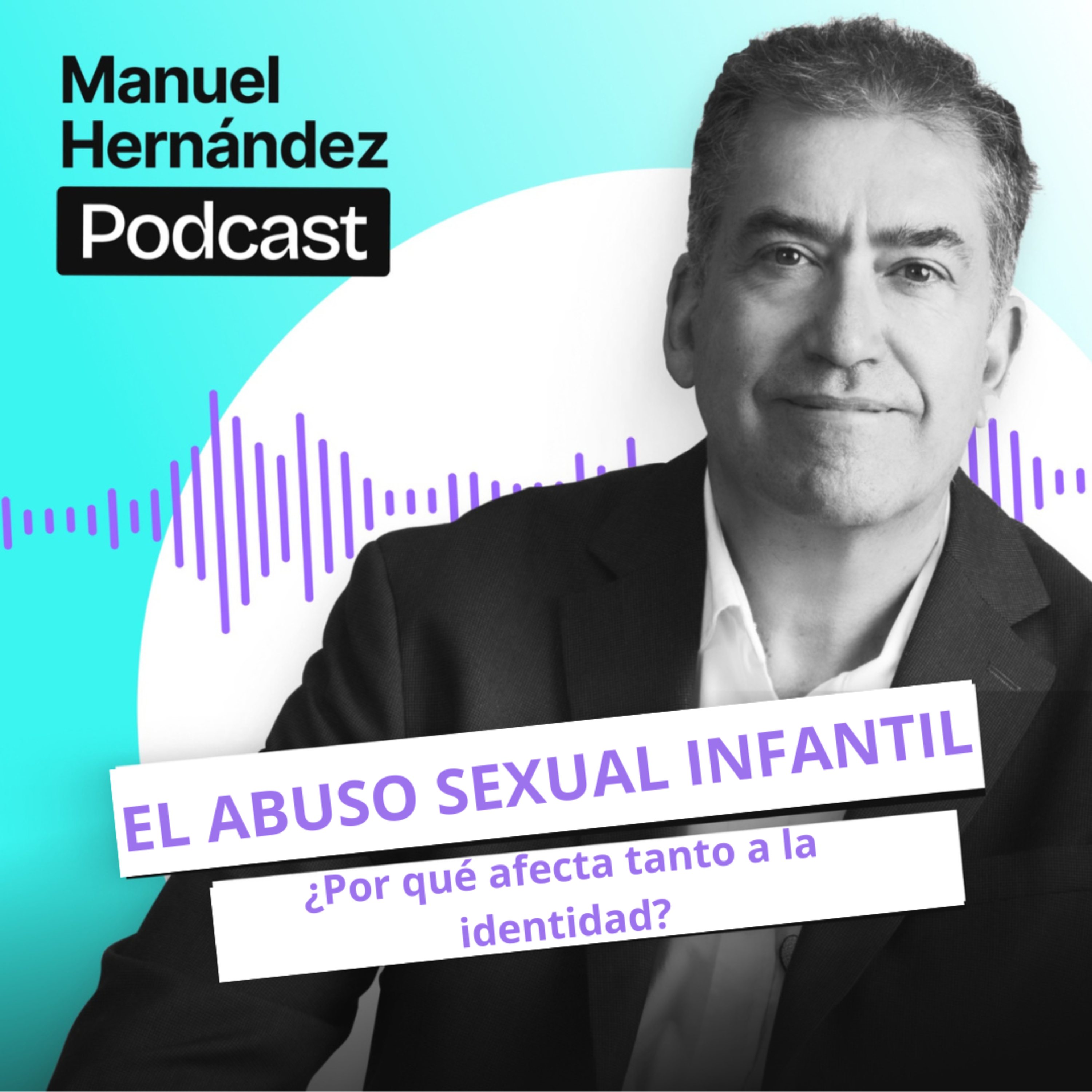 82. El abuso sexual infantil ¿por qué afecta tanto a la identidad?