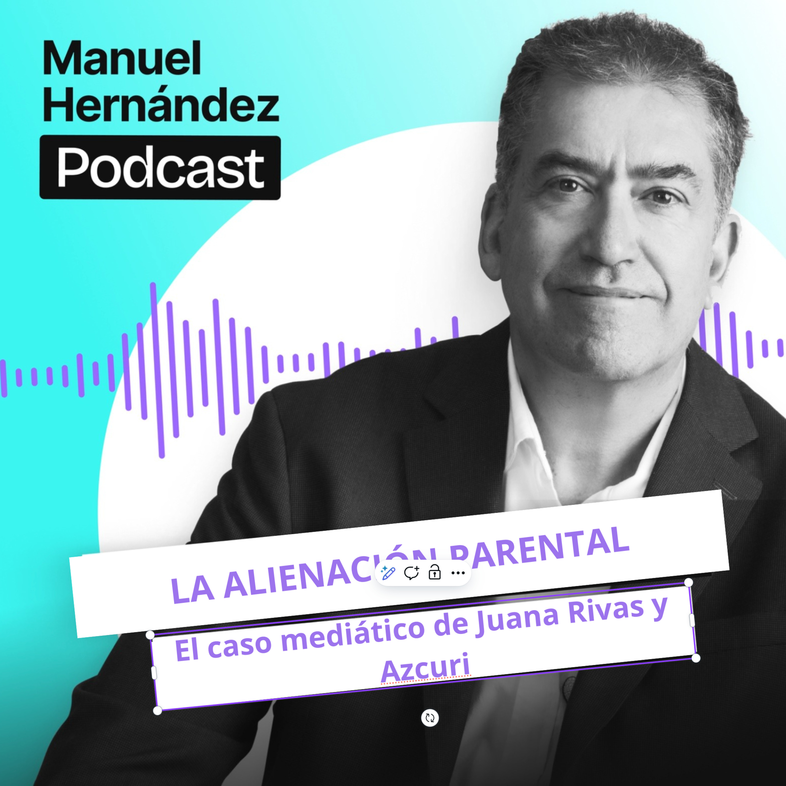 101. LA ALIENACIÓN PARENTAL. El caso mediático e Juan Rivas y Azcuri.