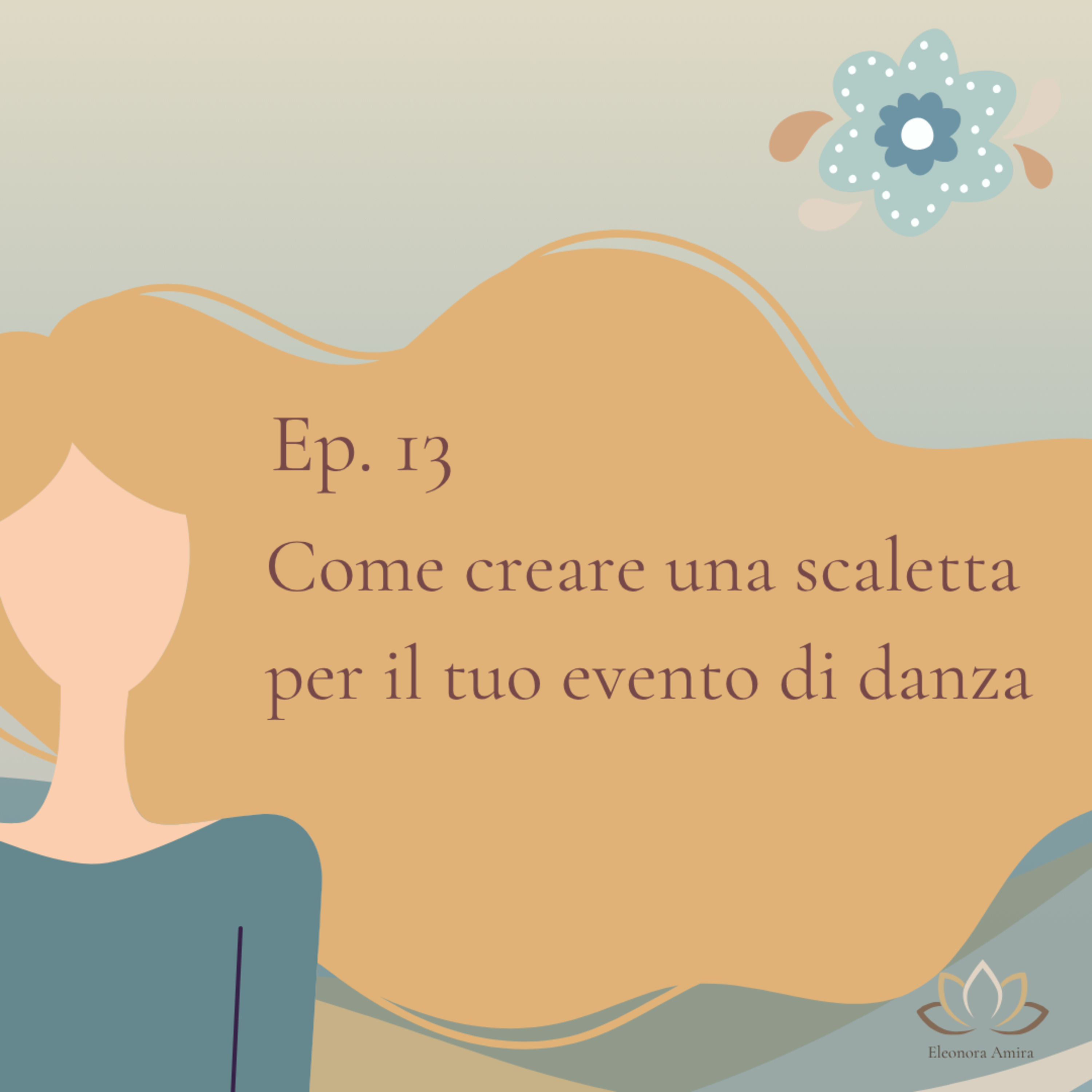 Ep. 13 | Come creare una scaletta per il tuo evento di danza