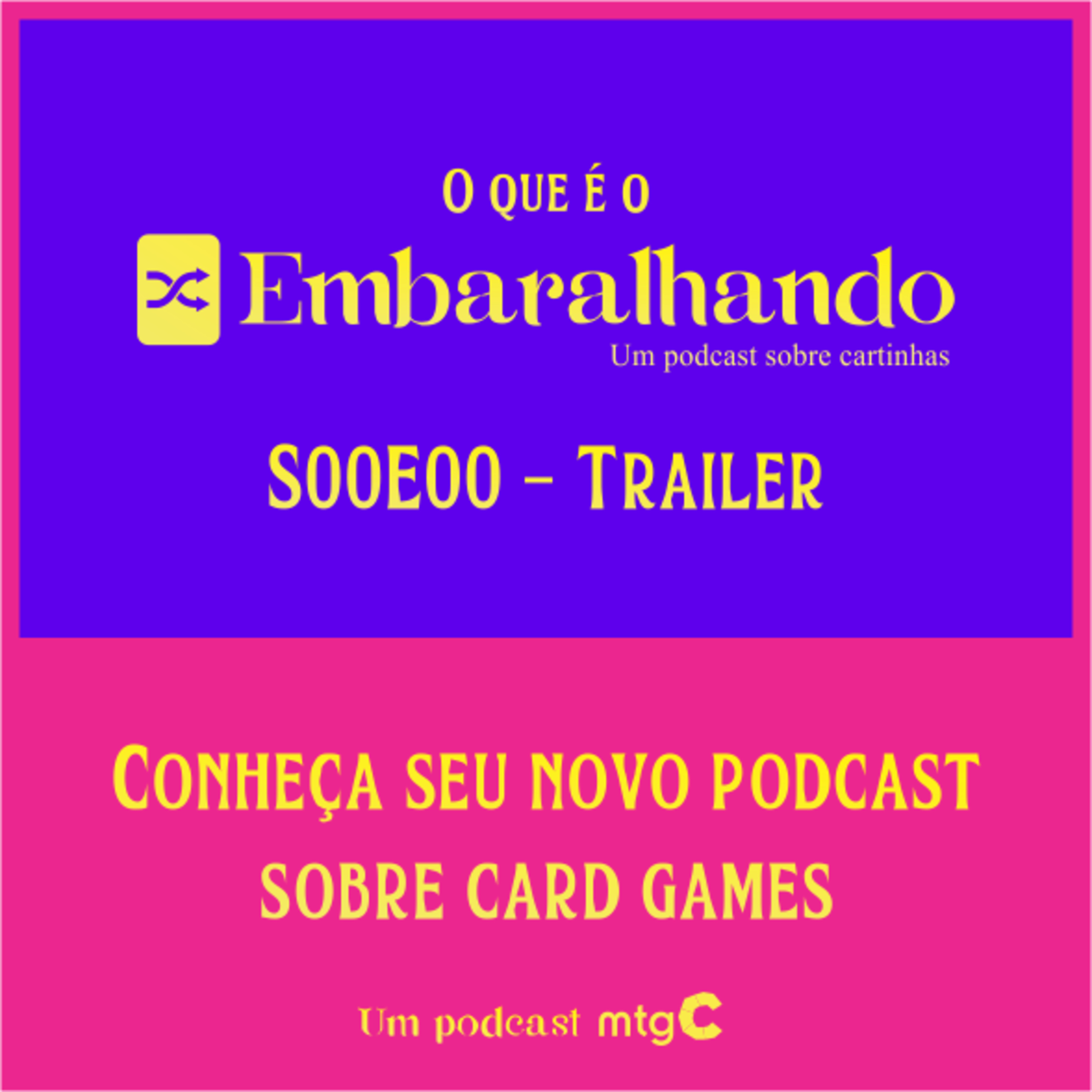 S00E00 – O que é o Embaralhando? (Trailer) episode artwork