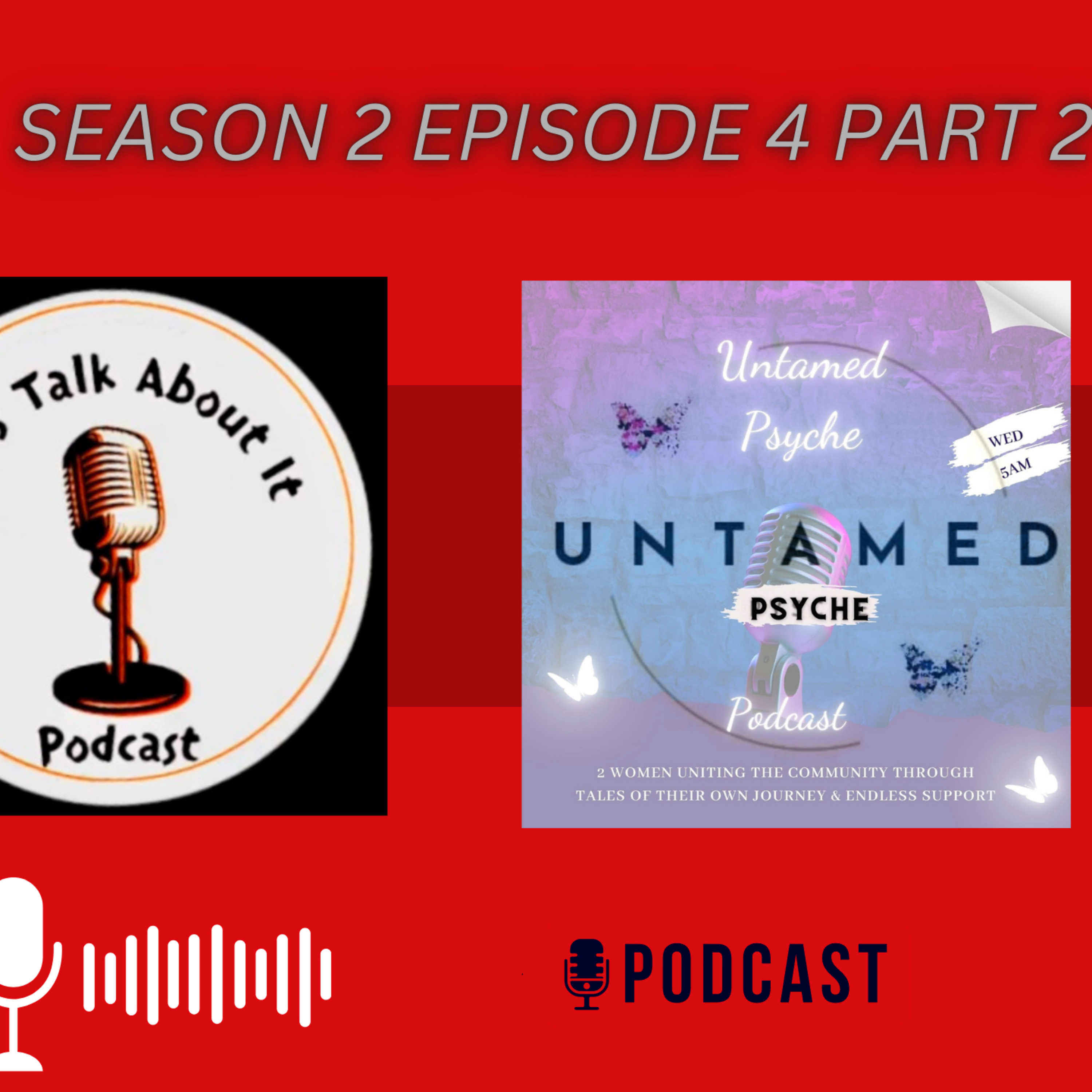 The Crossover Between Let's Talk About It with Lou J and Untamed Psyche Part 2