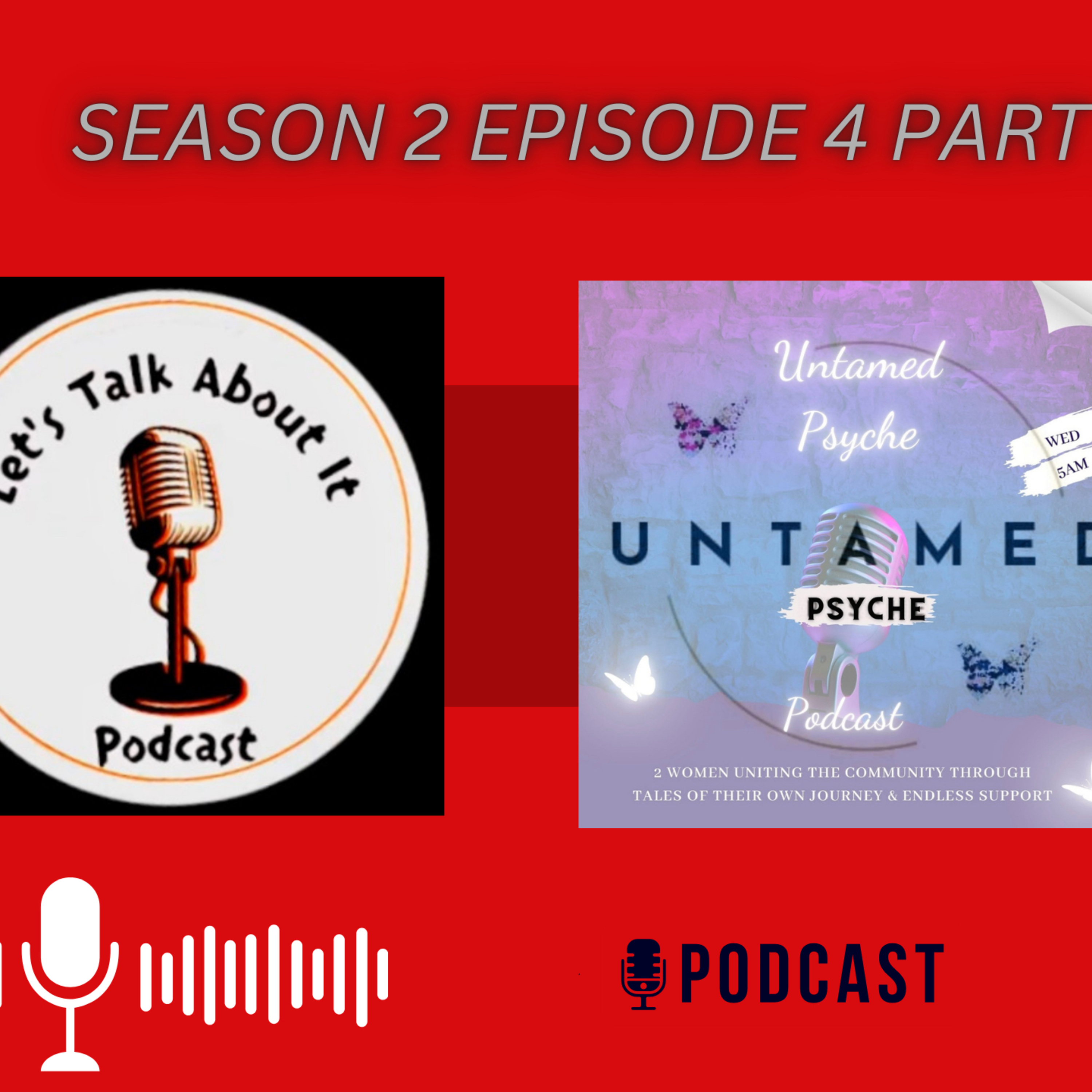 The Crossover Between Let's Talk About It with Lou J and Untamed Psyche Part 1