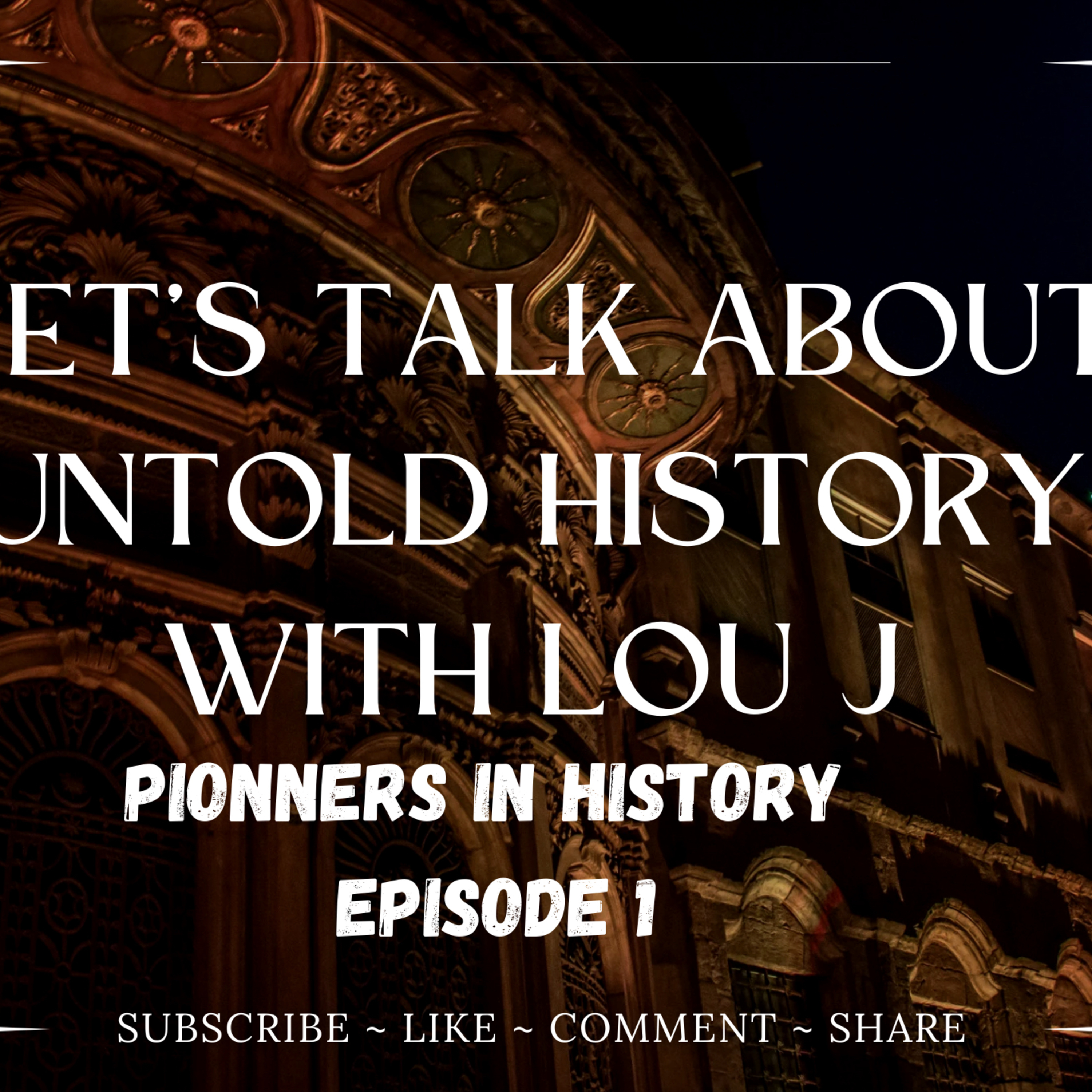 PIONEERS IN HISTORY EPISODE 1