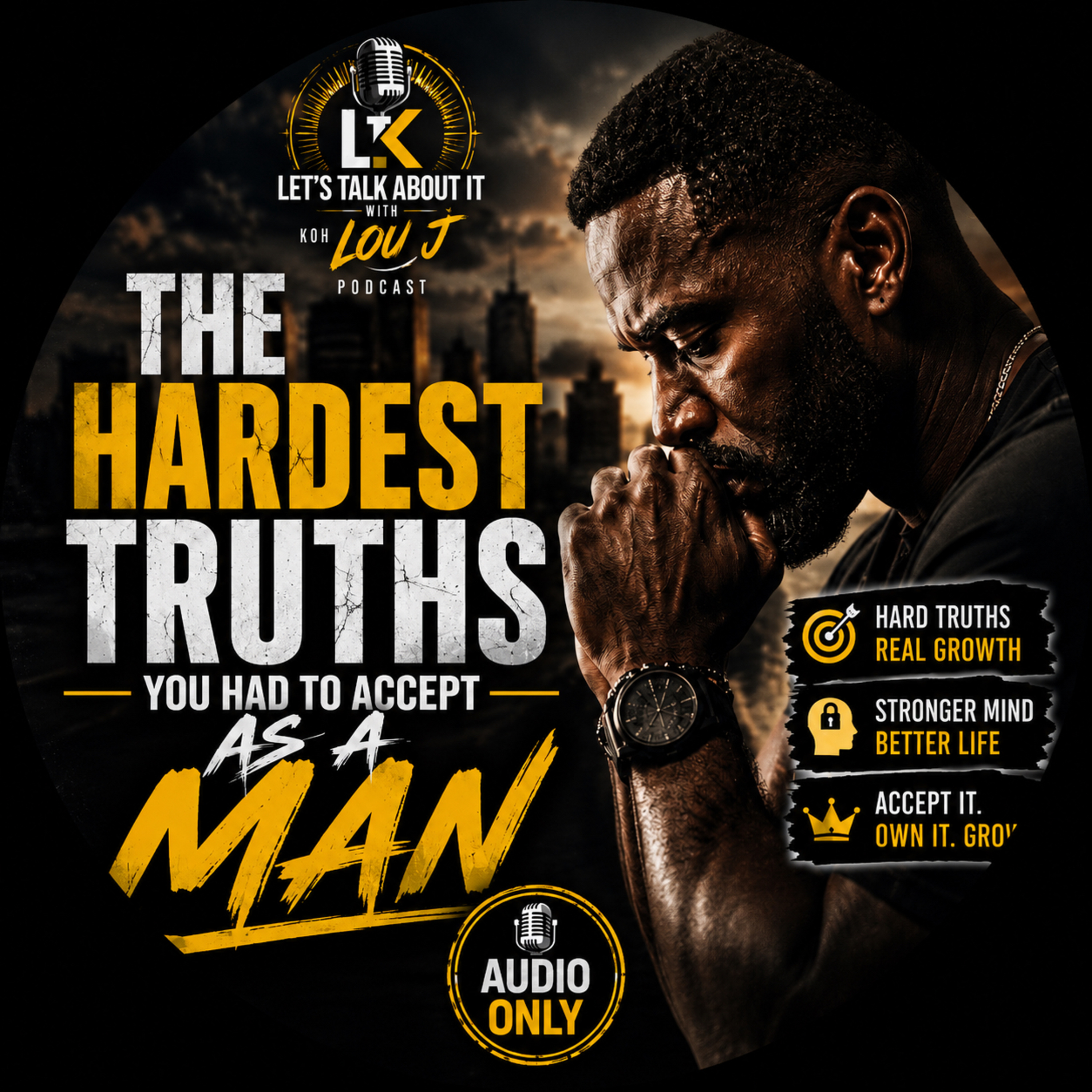 🎙️ The Hardest Truths You Had to Accept as a Man episode artwork