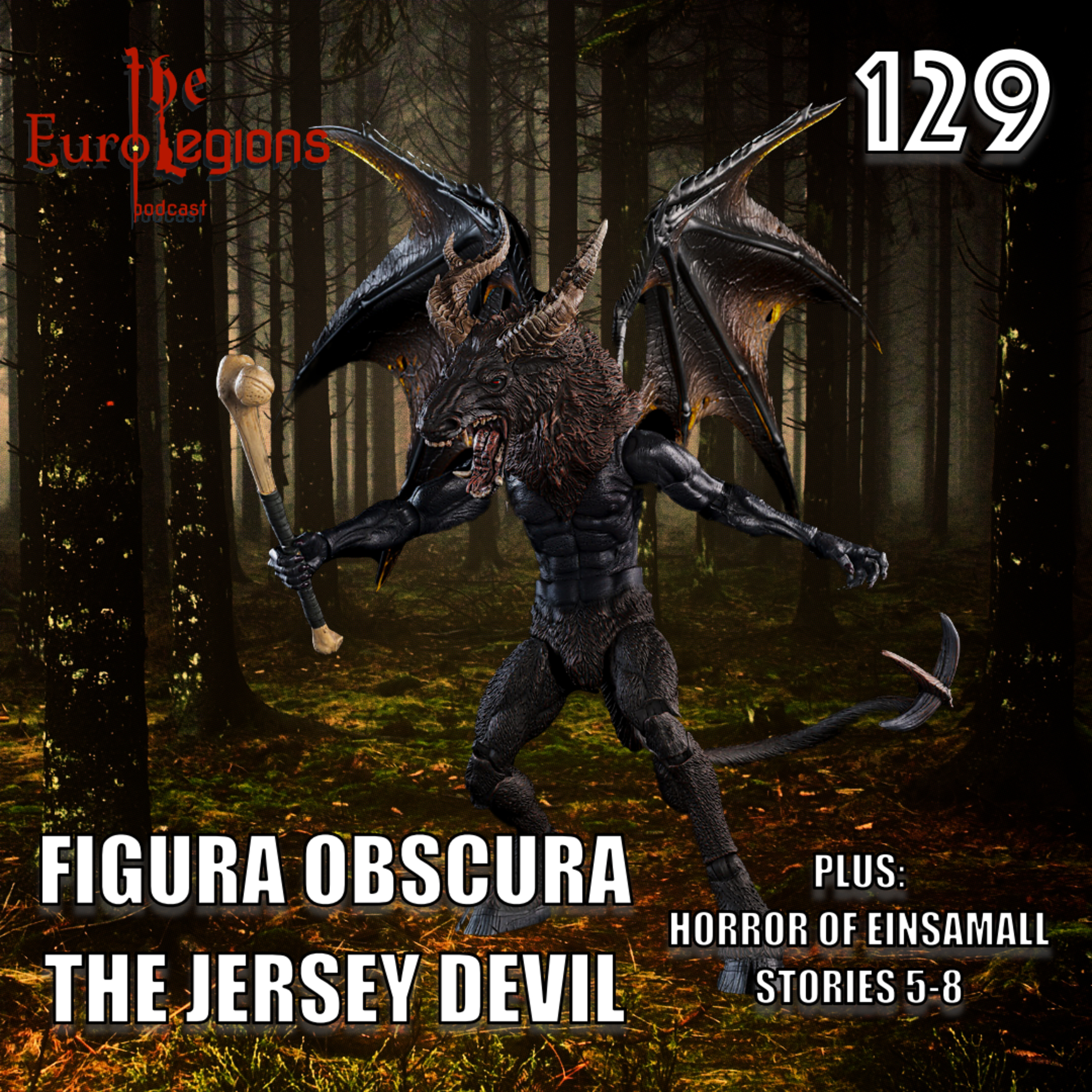129. Figura Obscura - The Jersey Devil Plus Horror of Einsamall Stories 5-8