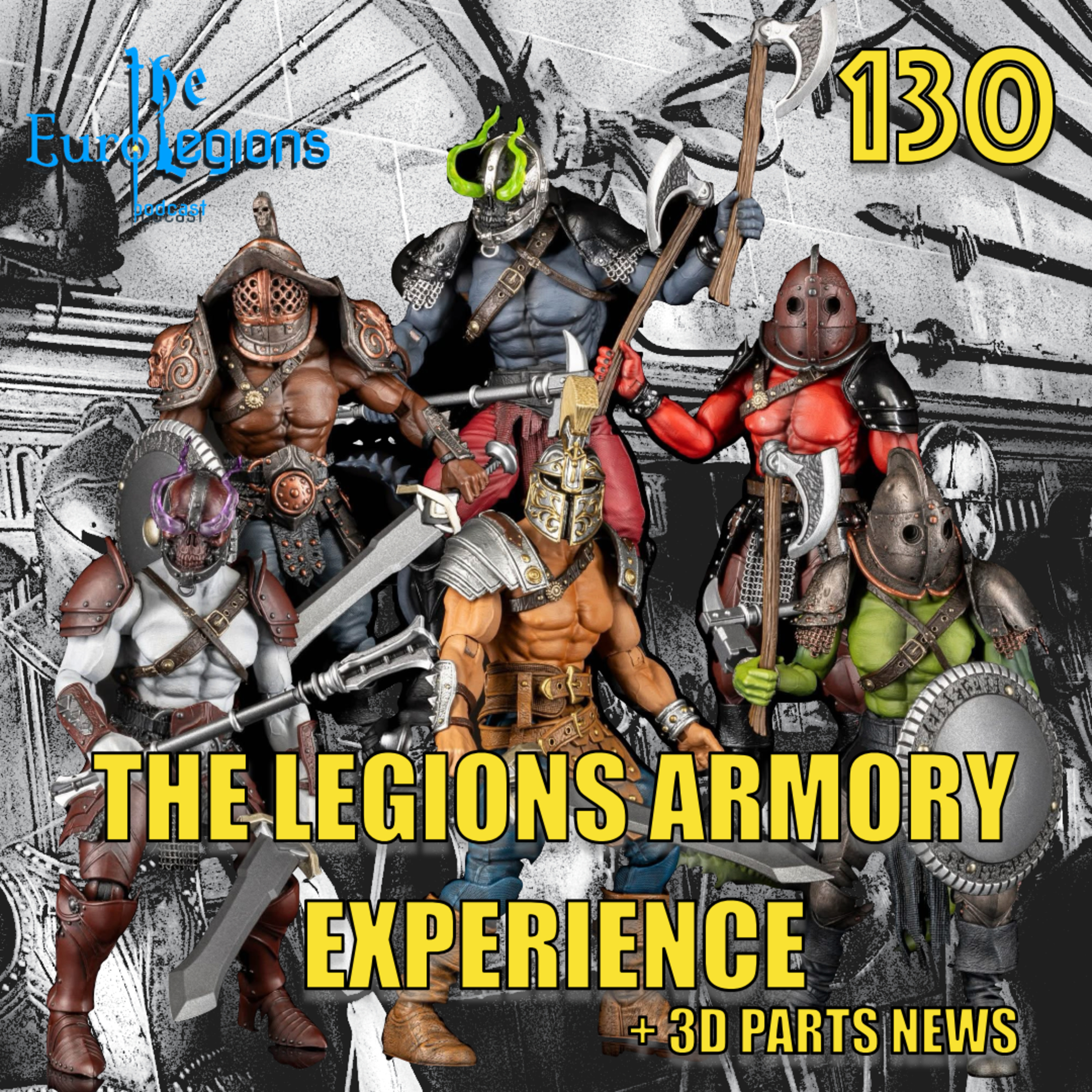 130. Mythic Legions Armoury Experience 2025 and 3D Parts news