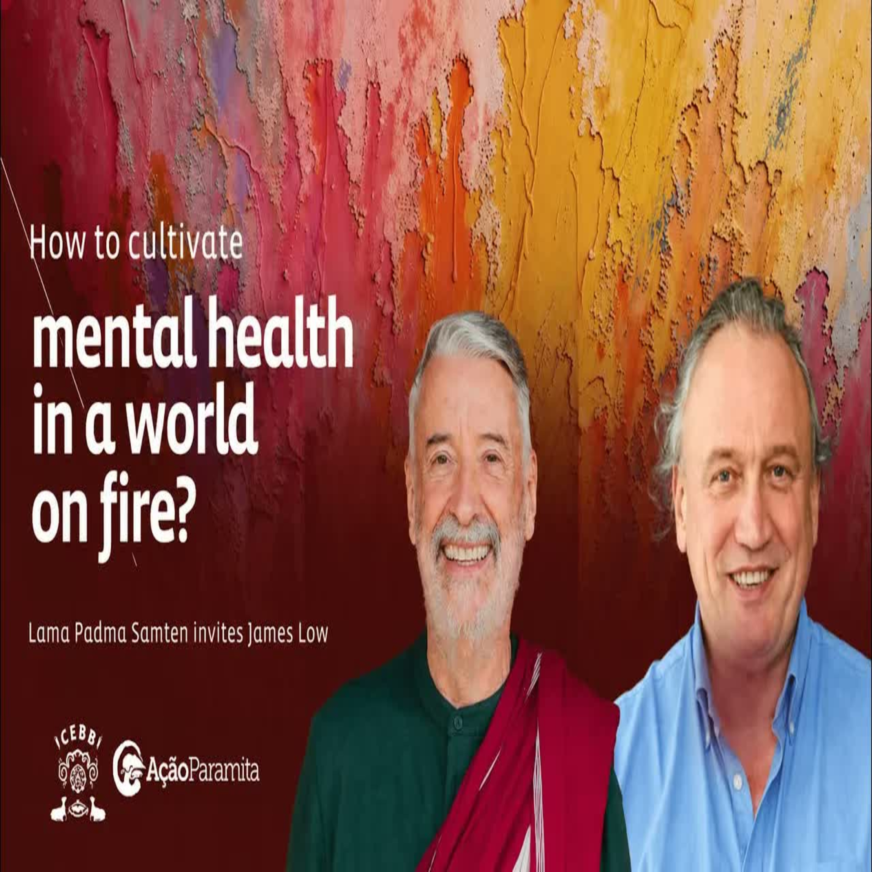 How to cultivate mental health in a world on fire? With Lama Padma Samten. [EN-PT] Zoom 08.2026