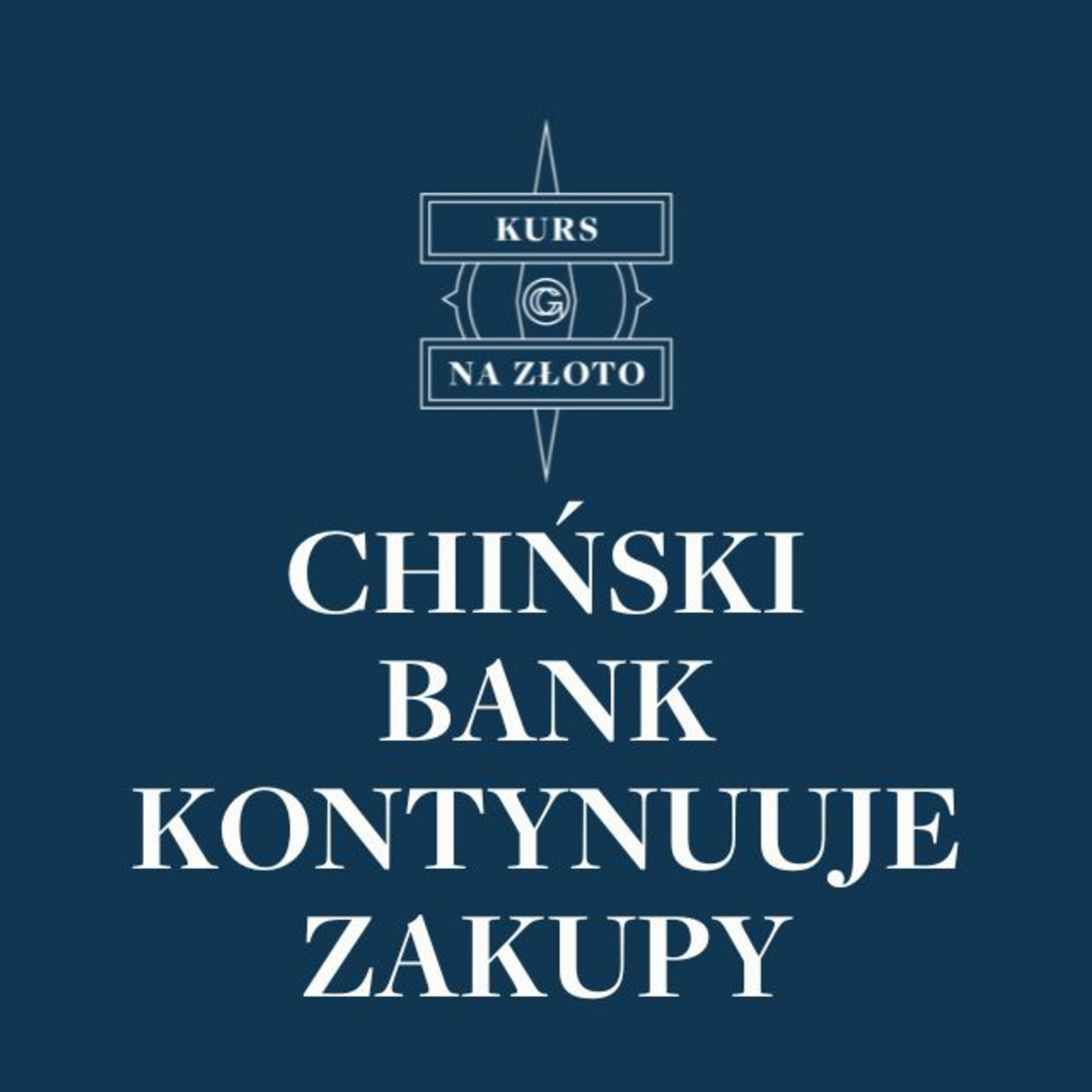 Chiński bank kontynuuje zakupy – Kurs na złoto #7 episode artwork