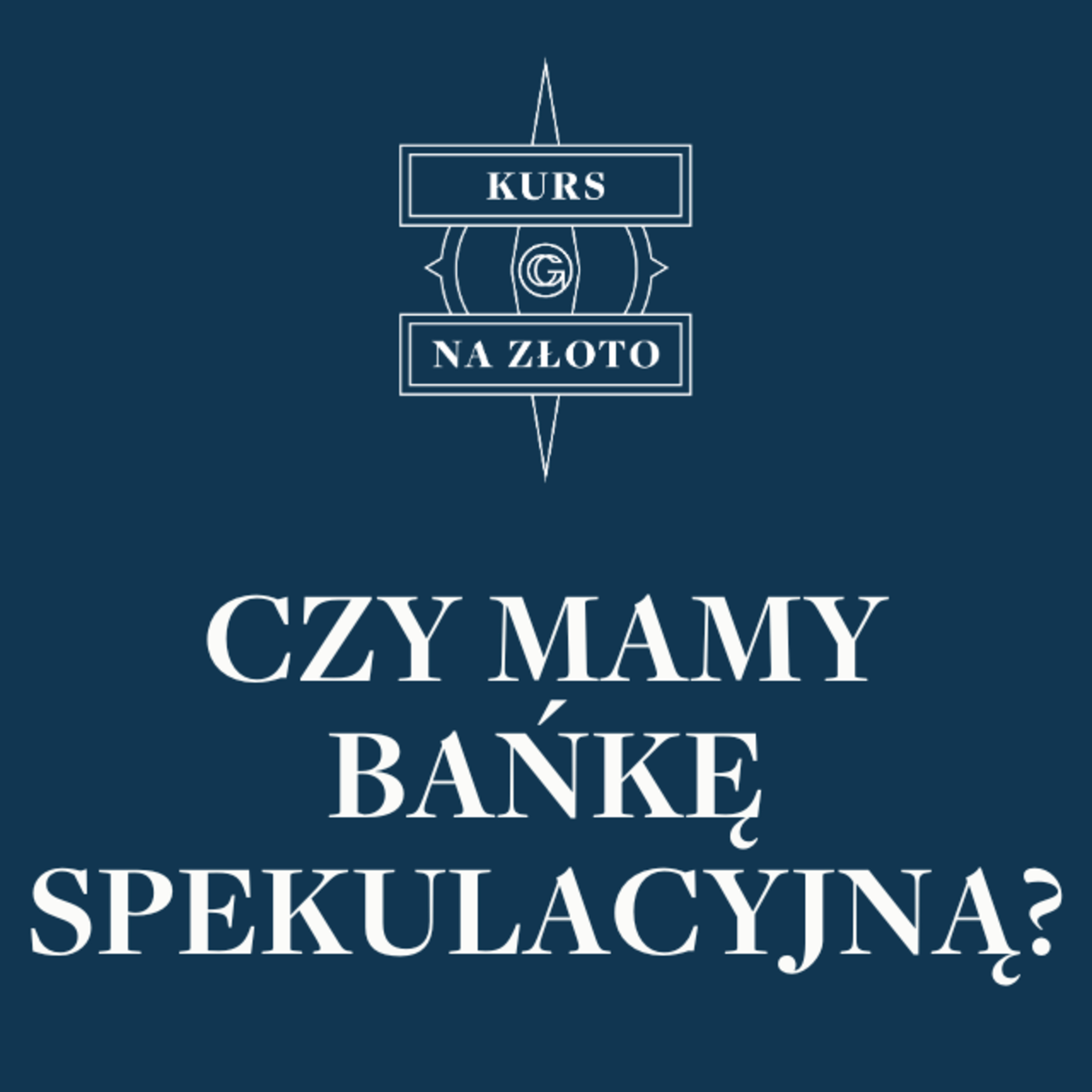 Czy mamy bańkę spekulacyjną? – Kurs na złoto #19 episode artwork